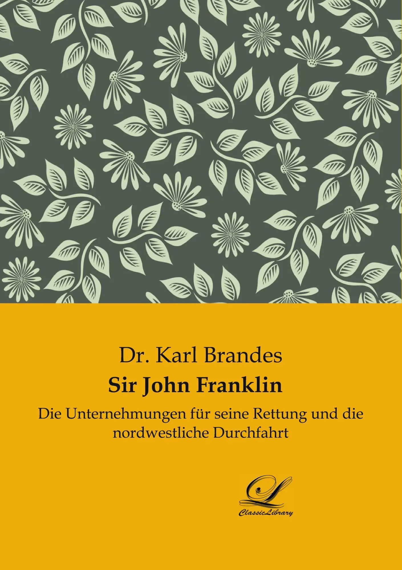 Cover: 9783961673520 | Sir John Franklin | Karl Brandes | Taschenbuch | 332 S. | Deutsch