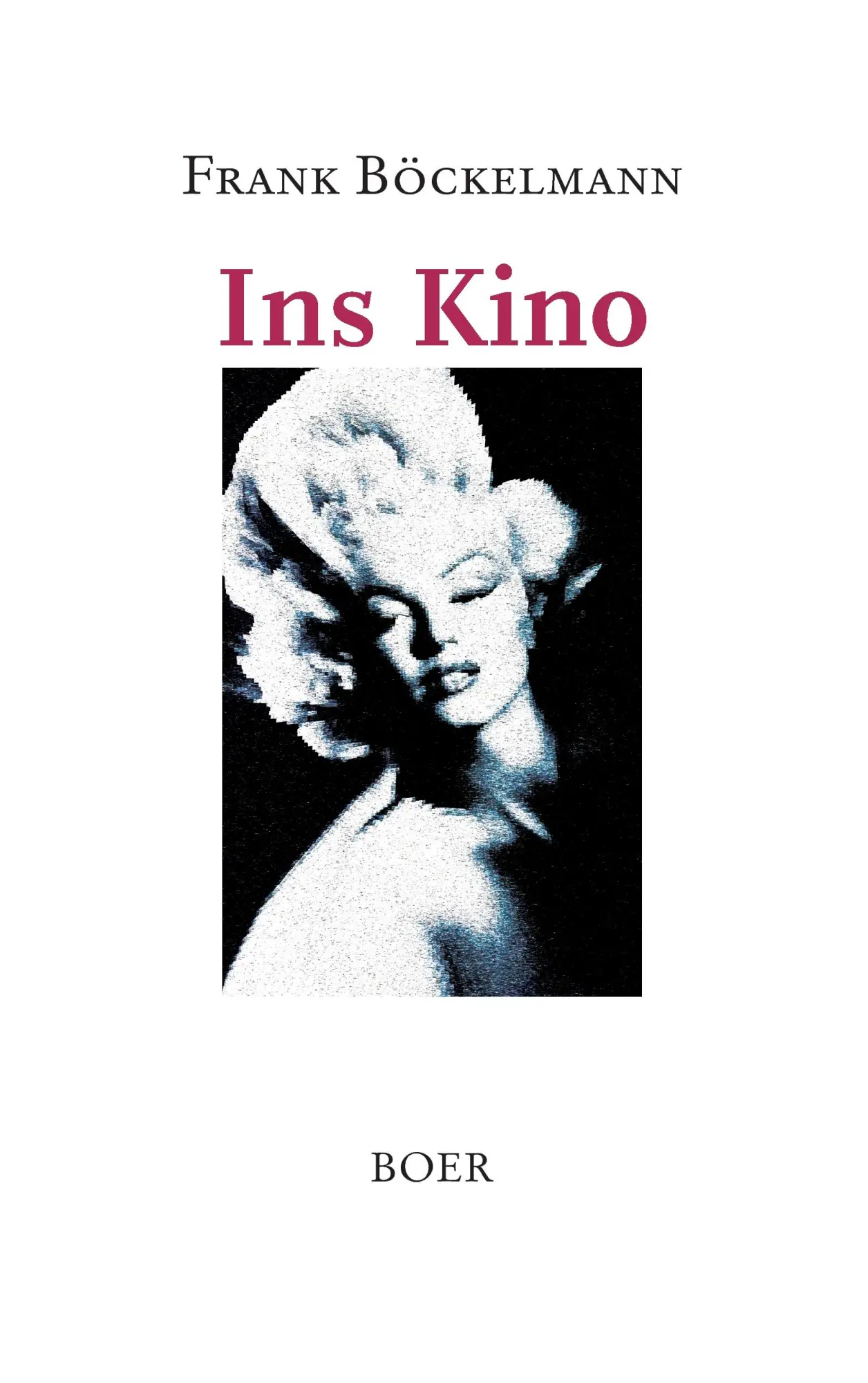 Cover: 9783924963620 | Ins Kino | Frank Böckelmann | Taschenbuch | 112 S. | Deutsch | 2016
