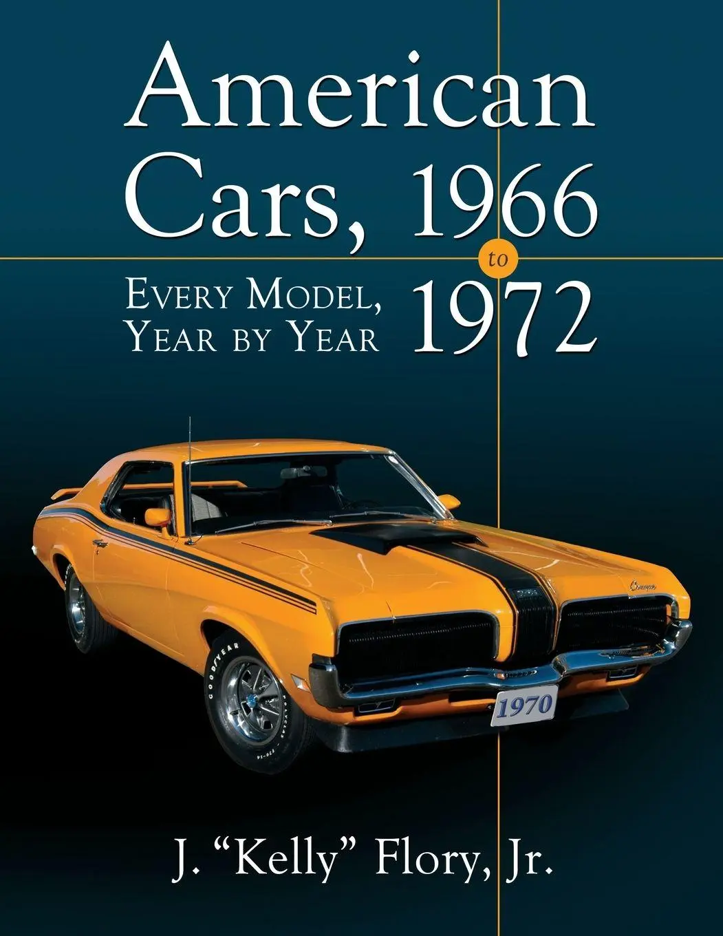 Cover: 9781476683720 | American Cars, 1966-1972 | Every Model, Year by Year | Flory | Buch