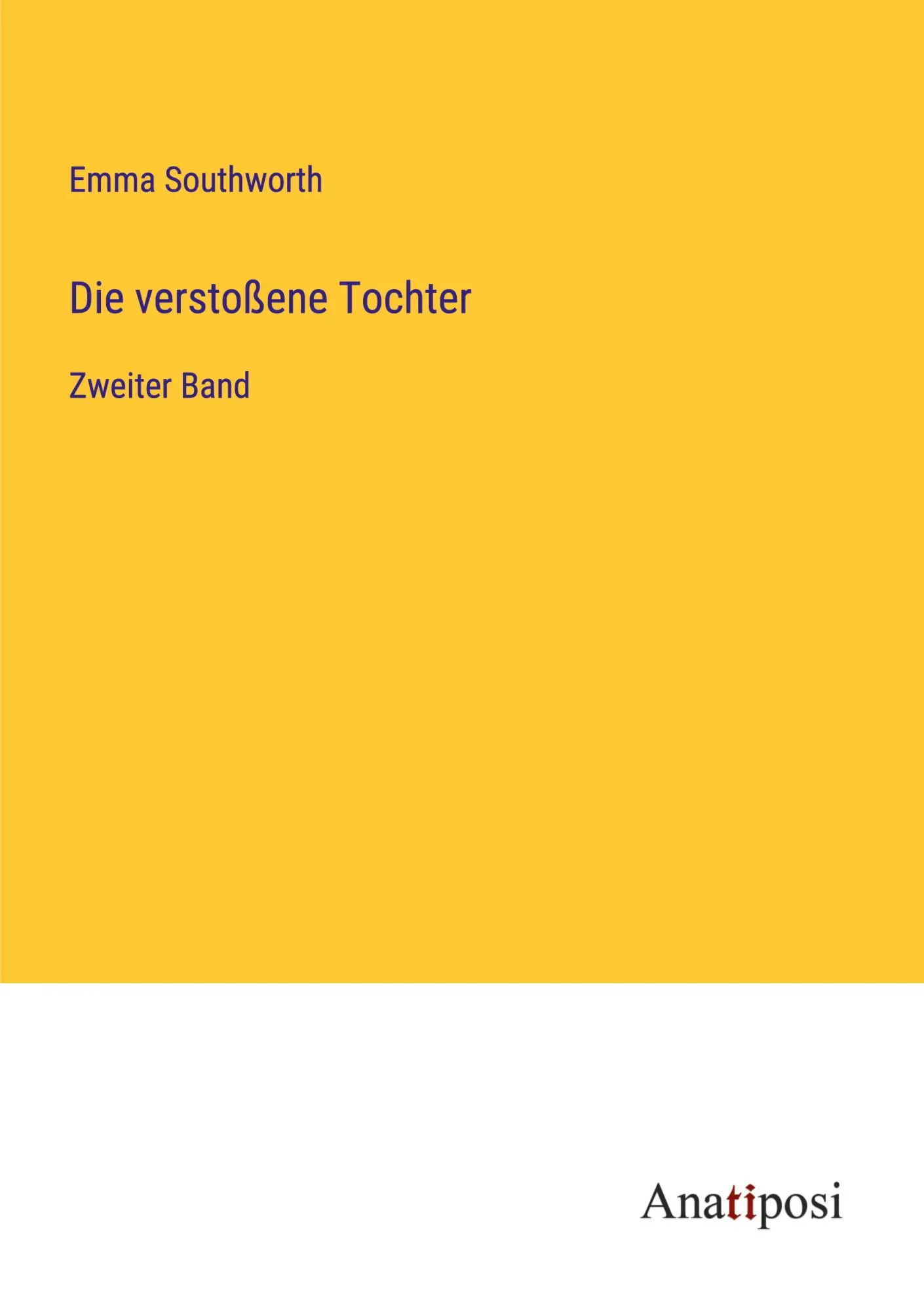 Die verstoßene Tochter: Zweiter Band