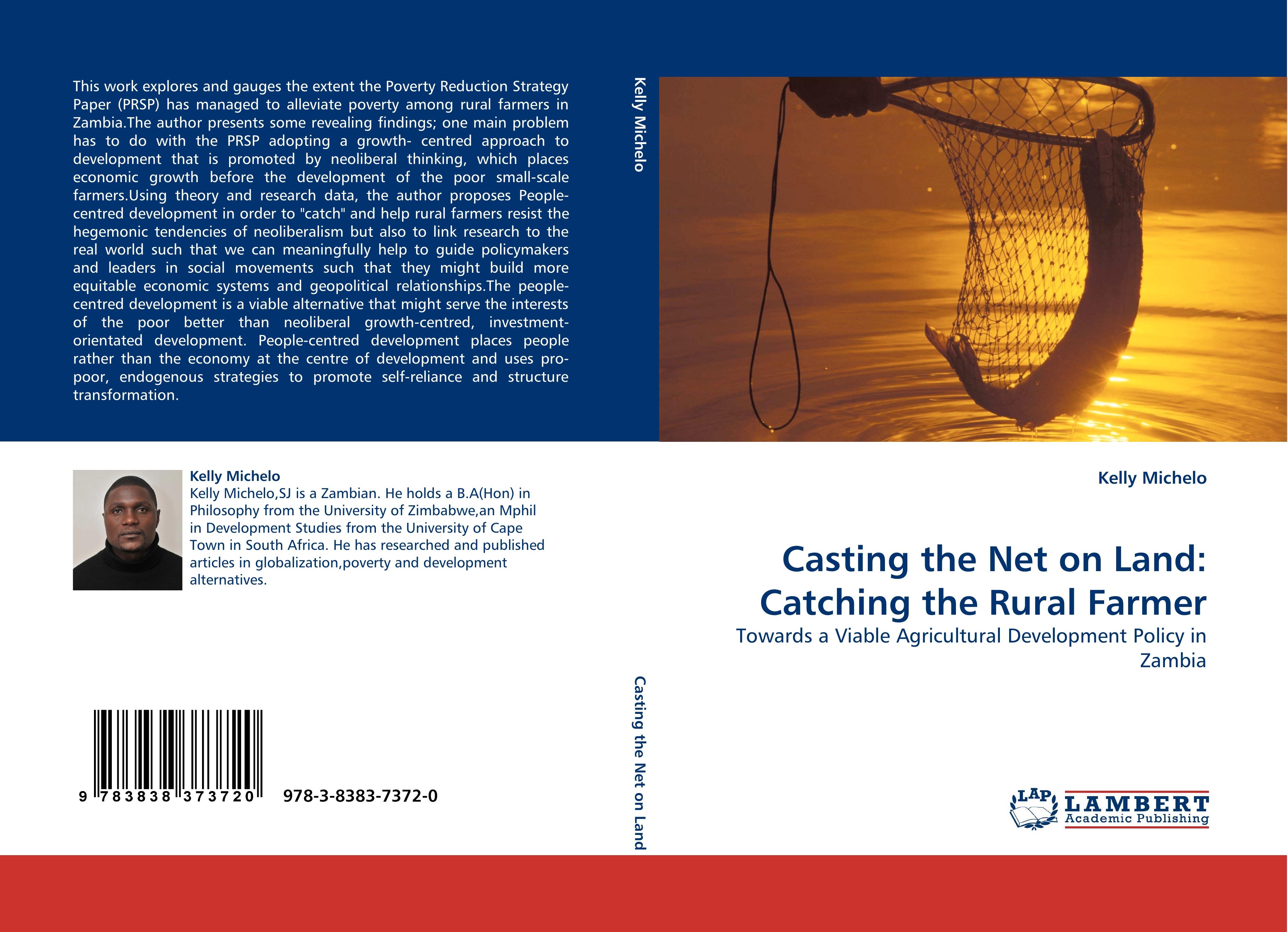 Casting the Net on Land: Catching the Rural Farmer | Towards a Viable Agricultural Development Policy in Zambia | Kelly Michelo | Taschenbuch | Paperback | 128 S. | Englisch | 2010 | EAN 9783838373720 - Michelo, Kelly
