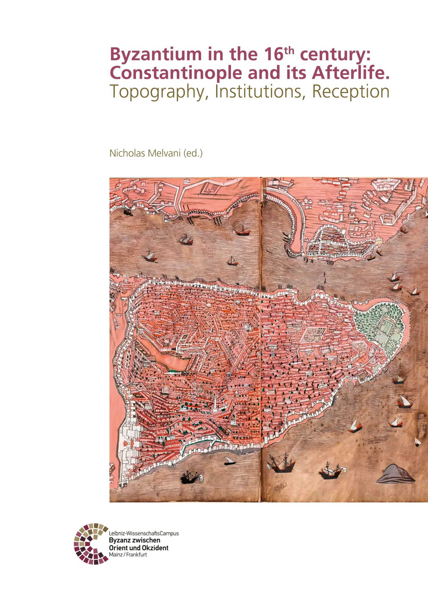 Cover: 9783884673720 | Byzantium in the 16th century: Constantinople and its Afterlife | Buch