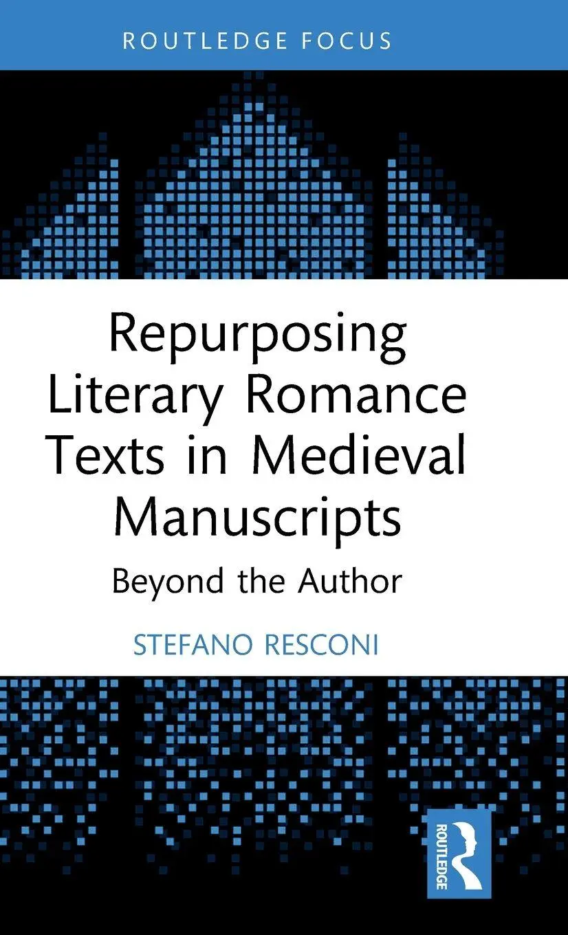 Cover: 9781032743820 | Repurposing Literary Romance Texts in Medieval Manuscripts | Resconi