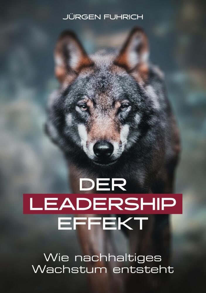 Cover: 9783347773820 | Der Leadership Effekt | Wie nachhaltiges Wachstum entsteht | Fuhrich