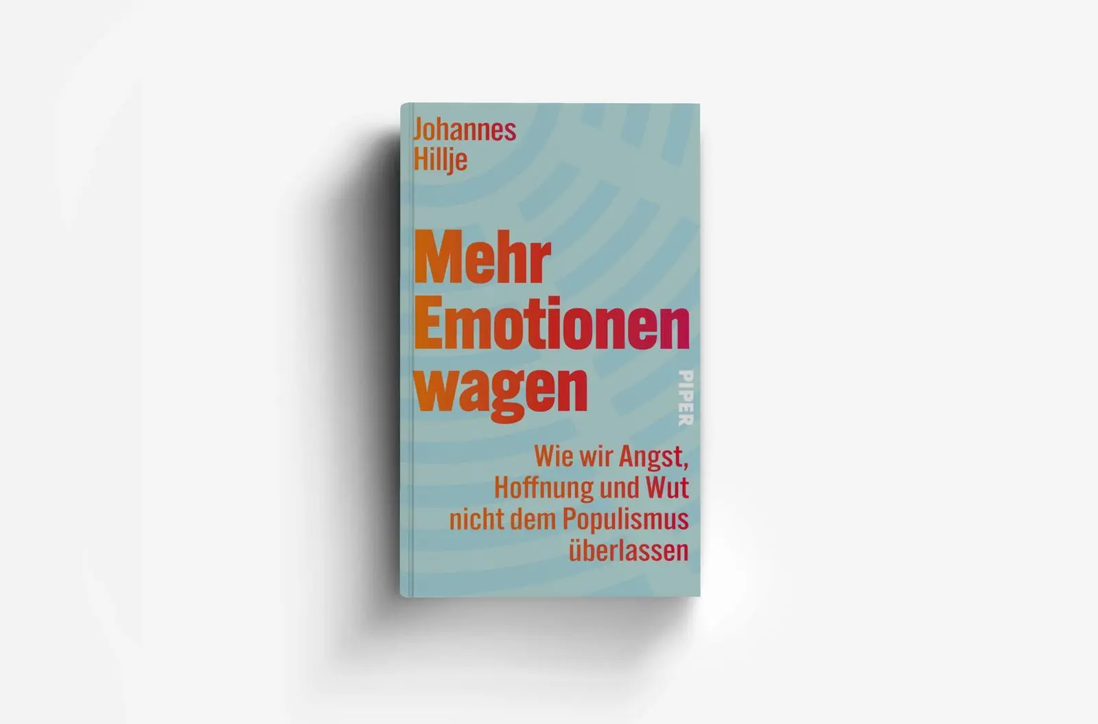 Bild: 9783492073820 | Mehr Emotionen wagen | Johannes Hillje | Buch | 256 S. | Deutsch