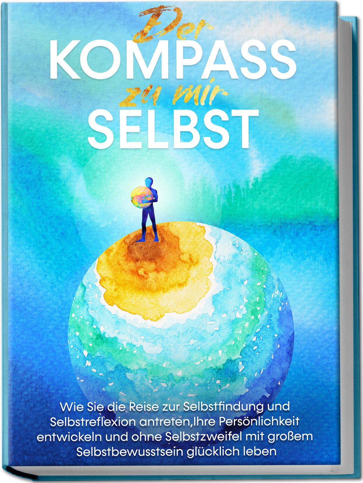 Cover: 9783969304020 | Der Kompass zu mir selbst: Wie Sie die Reise zur Selbstfindung und...