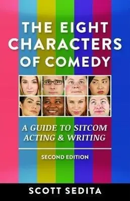 Cover: 9780977064120 | The Eight Characters of Comedy | Guide to Sitcom Acting &amp;Writing