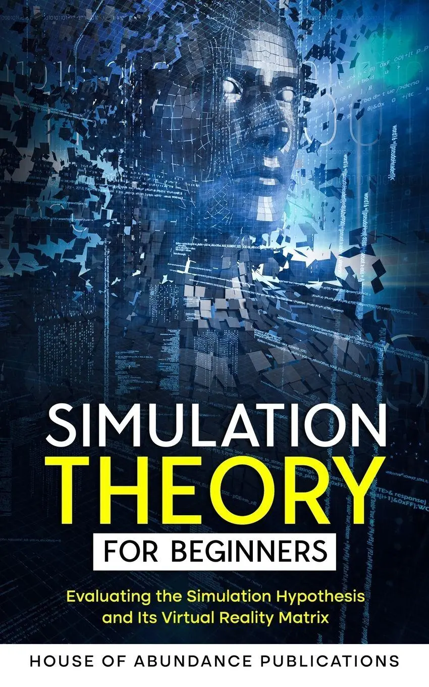 Cover: 9781962254120 | Simulation Theory for Beginners | House of Abundance Publications