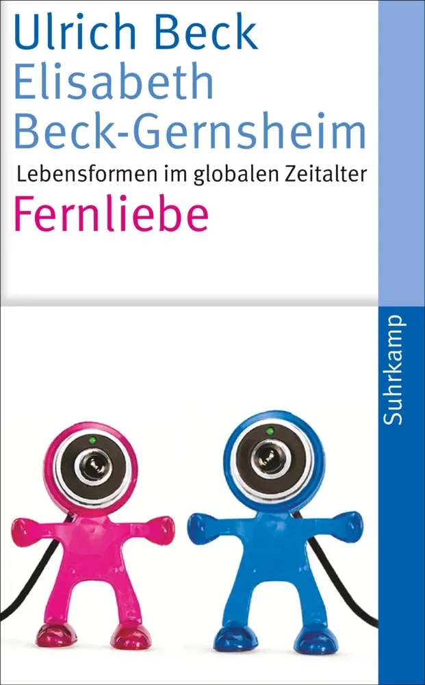 Cover: 9783518464120 | Fernliebe | Lebensformen im globalen Zeitalter | Ulrich Beck (u. a.)