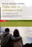 Cover: 9783836704120 | Nahe sein in schwerer Zeit | Peter Fässler-Weibel | Taschenbuch | 2009