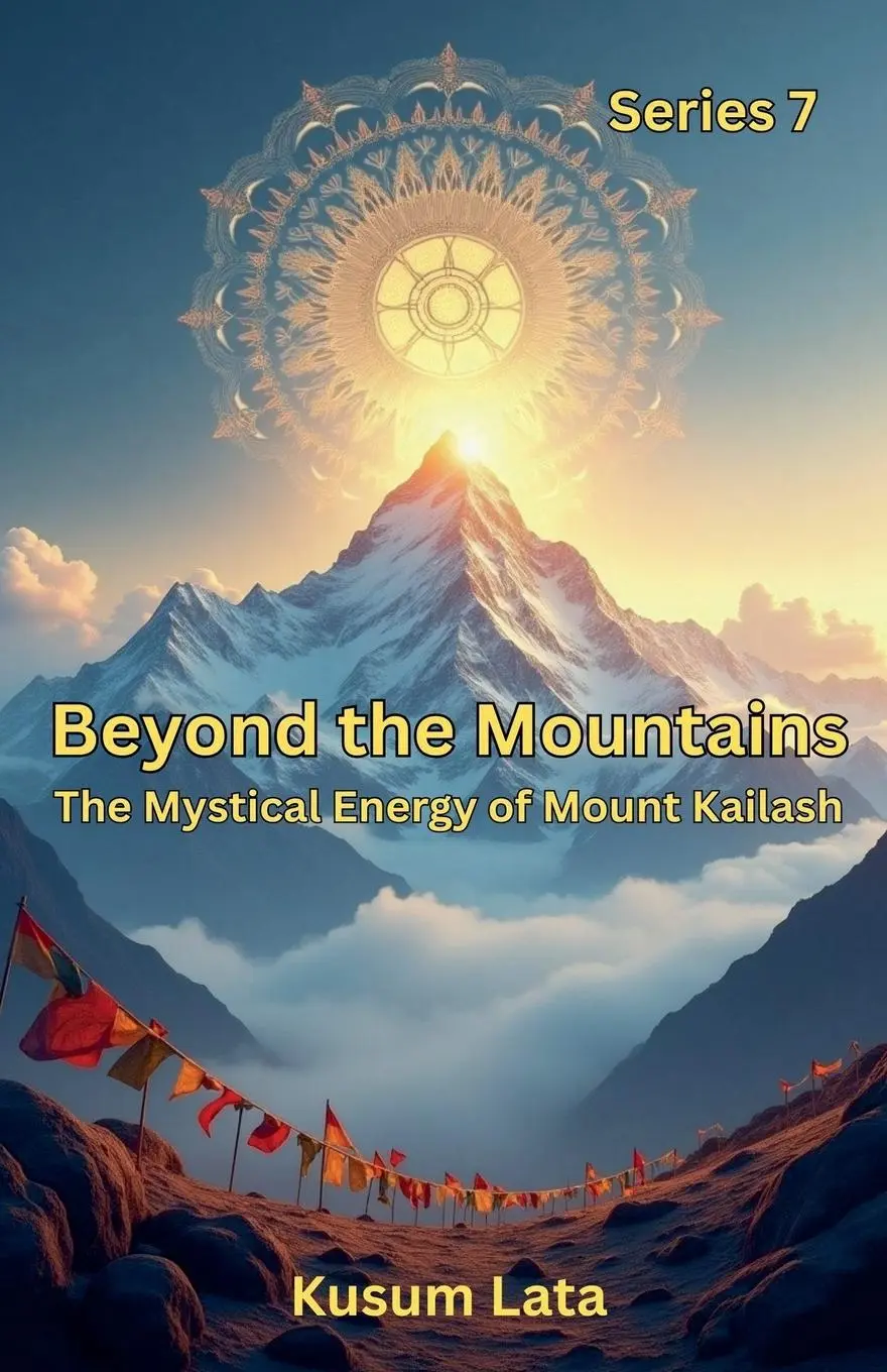 Cover: 9798231064120 | Beyond the Mountains | The Mystical Energy of Mount Kailash | Lata