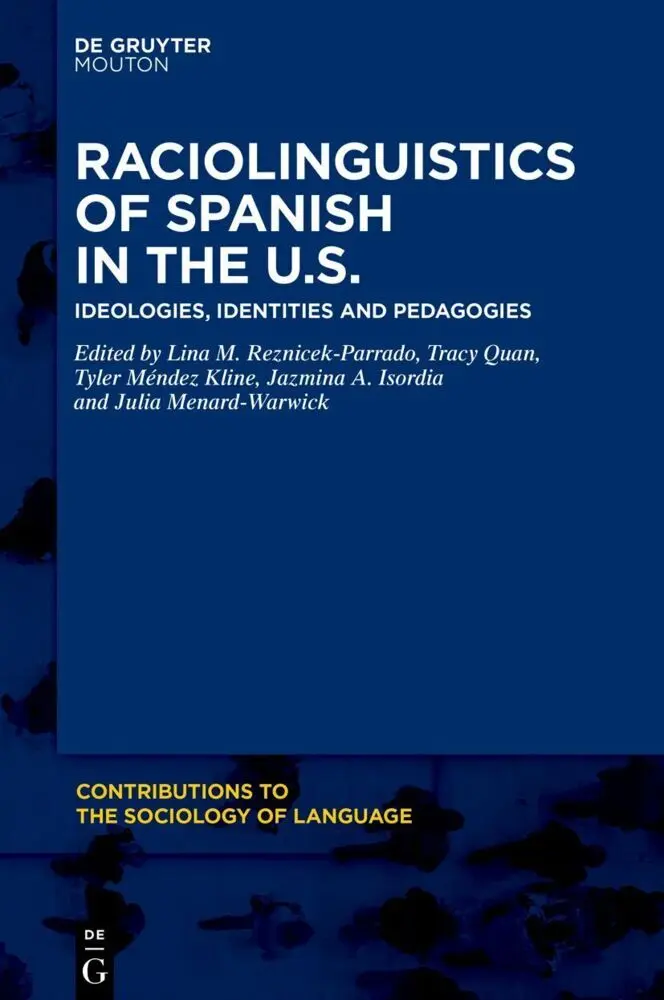 Cover: 9783111534220 | Raciolinguistics of Spanish in the U.S. | Reznicek-Parrado (u. a.)
