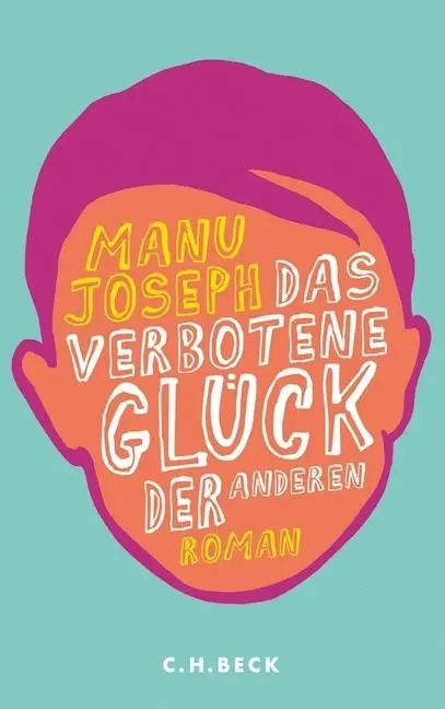 Cover: 9783406654220 | Das verbotene Glück der anderen | Roman | Manu Joseph | Buch | 375 S.