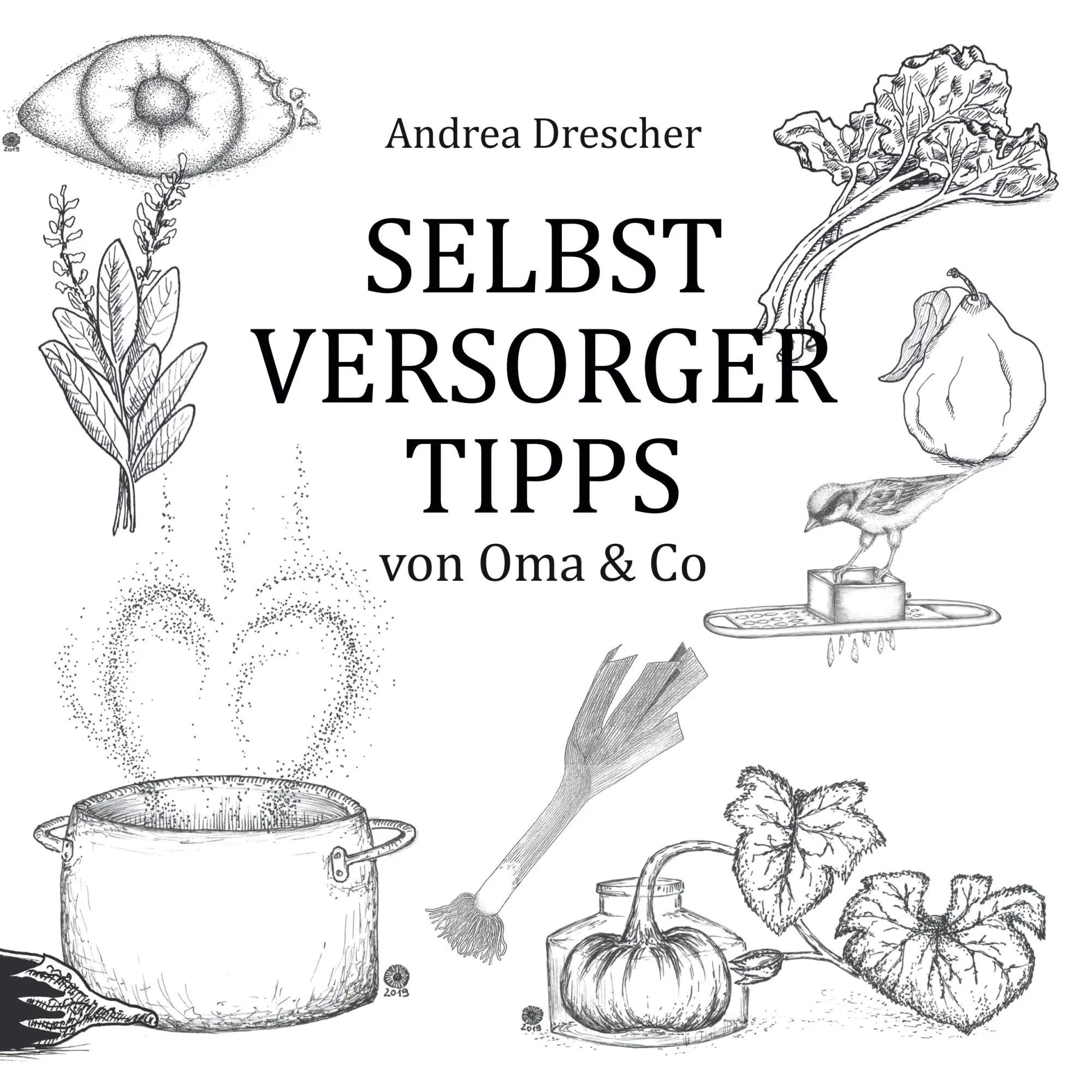 Cover: 9783749434220 | Selbstversorgertipps von Oma &amp; Co | Andrea Drescher | Taschenbuch