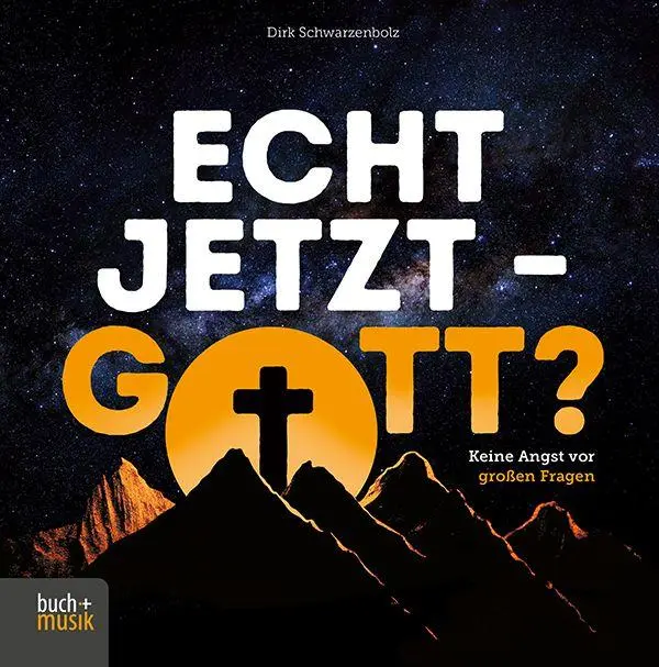 Cover: 9783866874220 | Echt jetzt - Gott? | Keine Angst vor großen Fragen | Schwarzenbolz