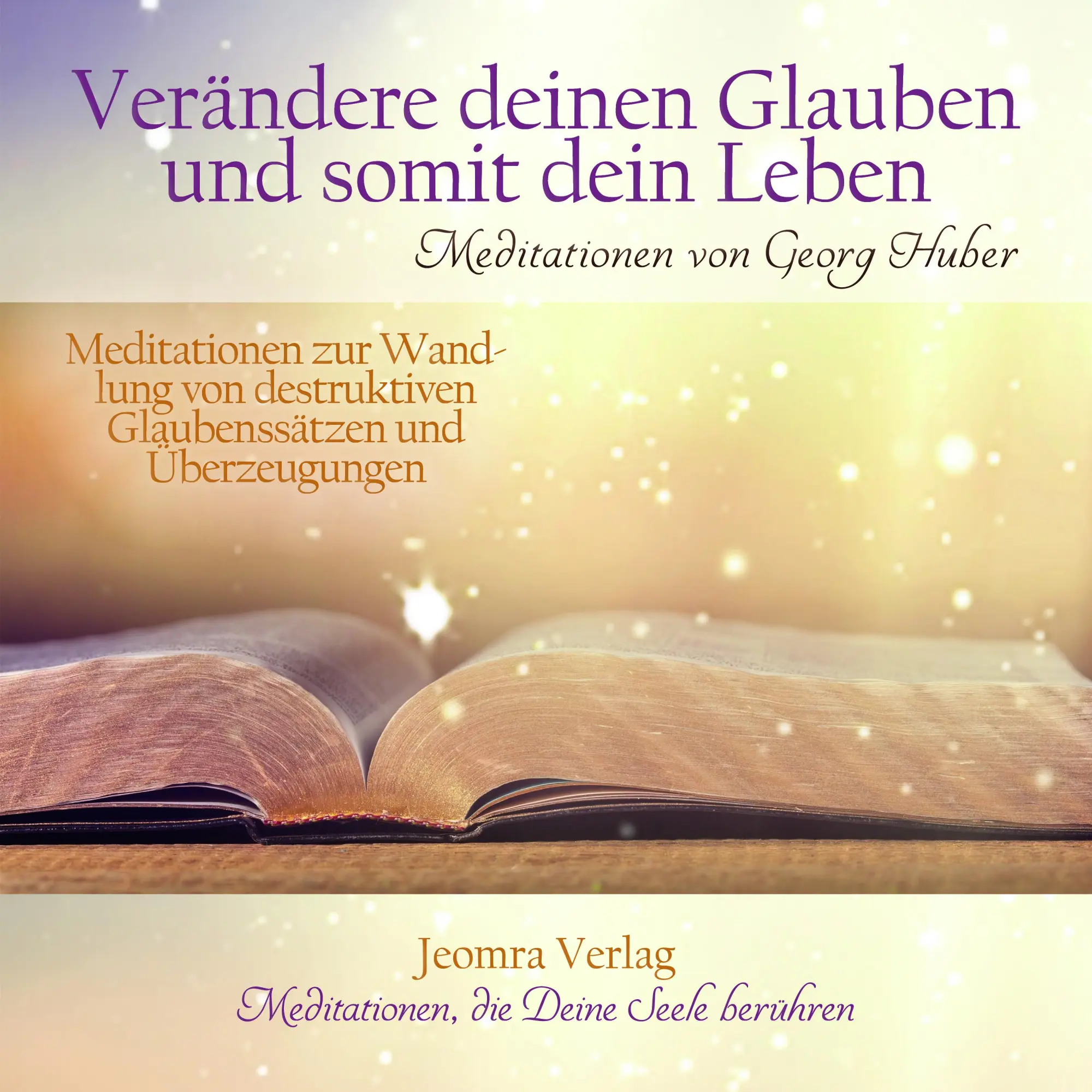 Cover: 9783946064220 | Verändere Deinen Glauben und somit Dein Leben | Georg Huber | Audio-CD