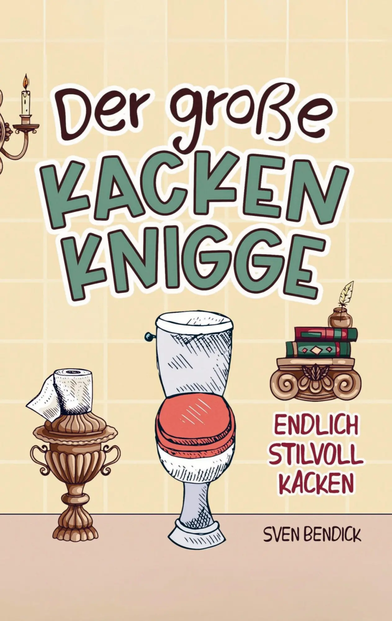 Cover: 9789403774220 | Der große Kacken Knigge: Endlich stilvoll kacken: Klo-Etikette,...