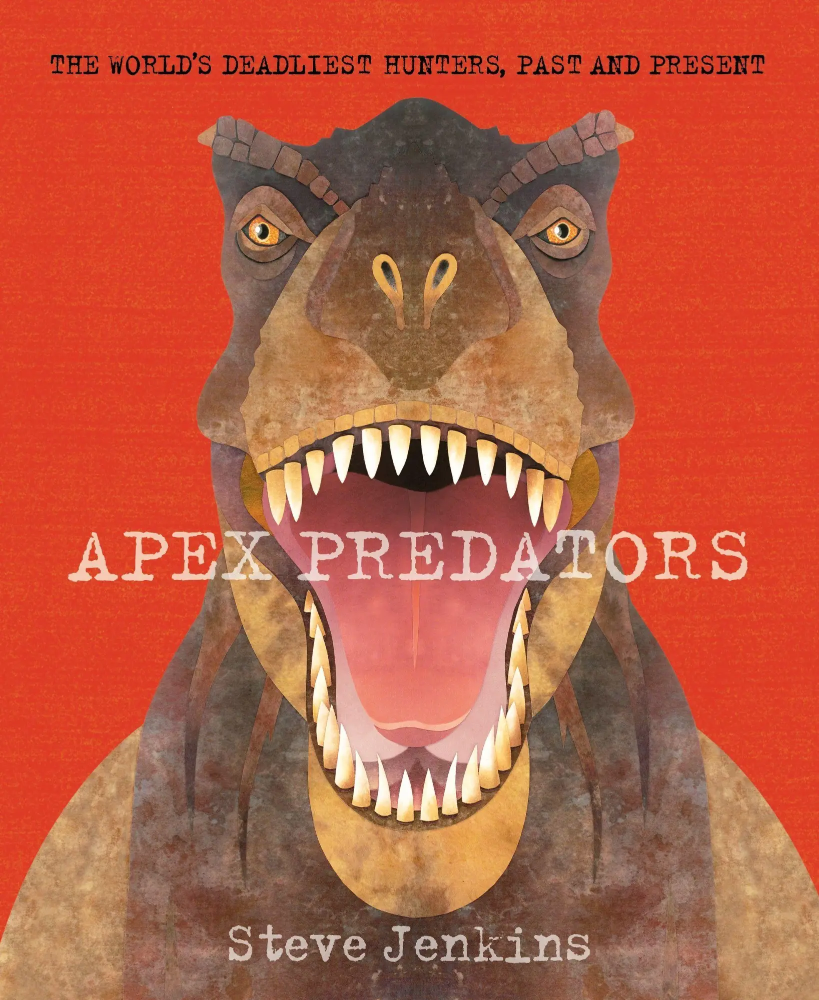 Cover: 9780063314320 | Apex Predators | The World's Deadliest Hunters, Past and Present