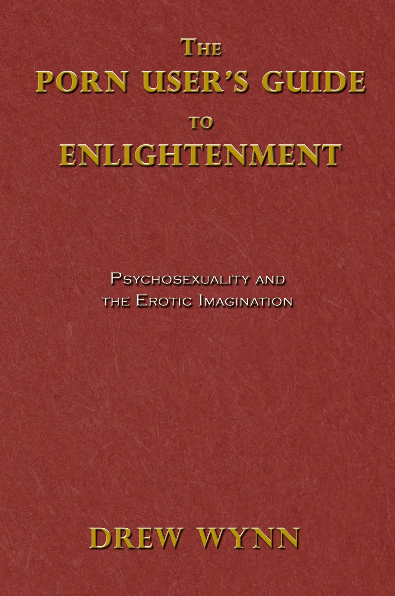 Cover: 9781923174320 | The Porn User's Guide to Enlightenment | Drew Wynn (u. a.) | Buch