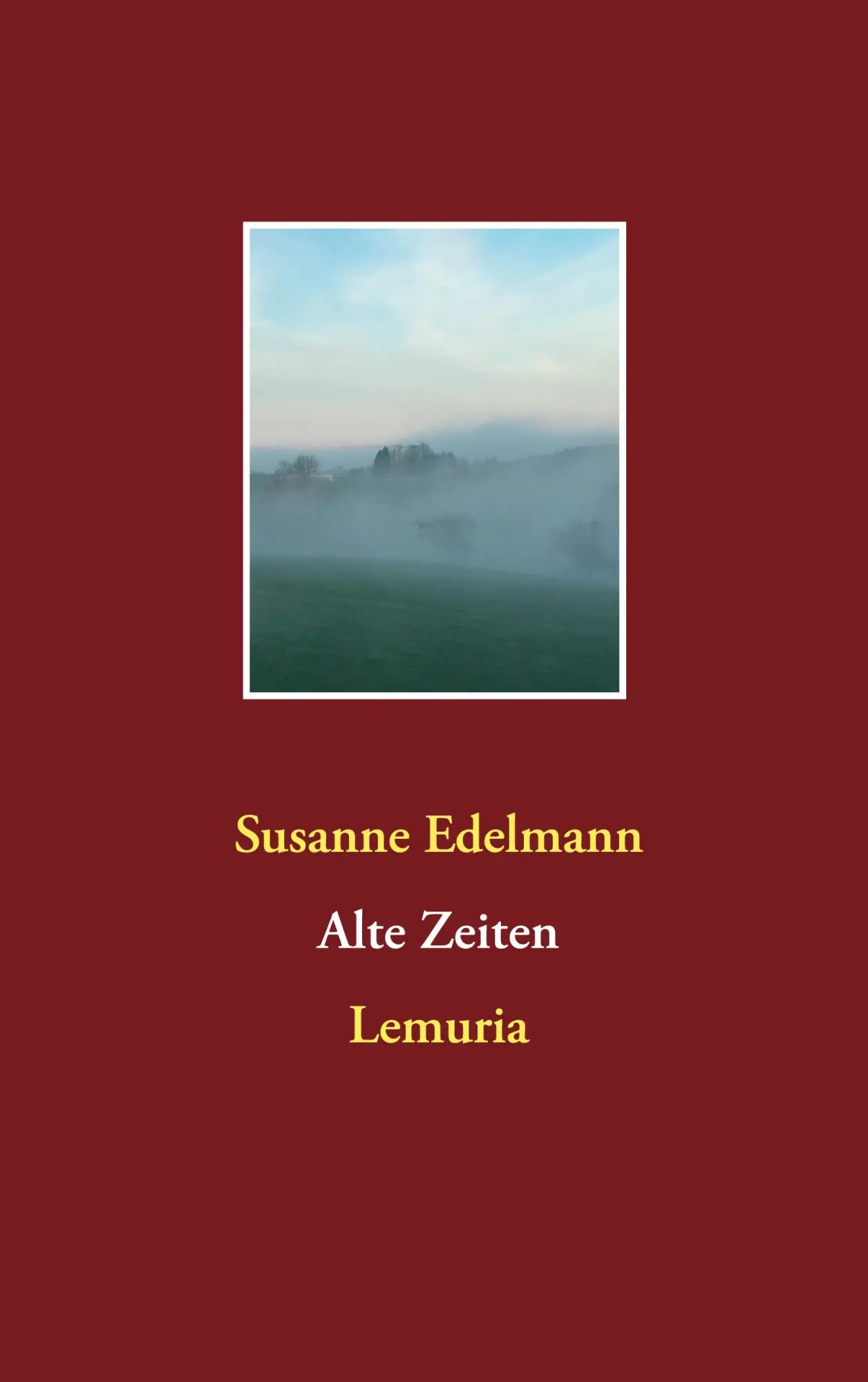 Cover: 9783753454320 | Alte Zeiten | Lemuria | Susanne Edelmann | Taschenbuch | 128 S. | 2021