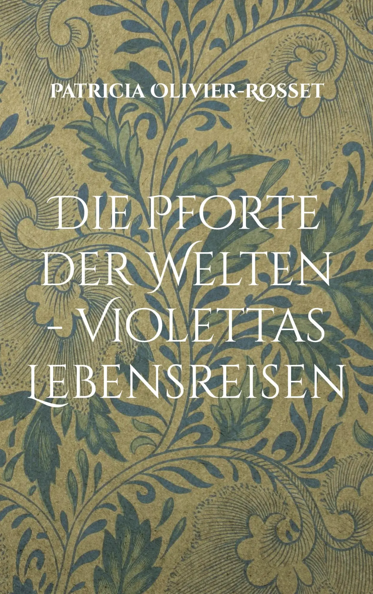 Cover: 9783819264320 | Die Pforte der Welten - Violettas Lebensreisen | Olivier-Rosset | Buch