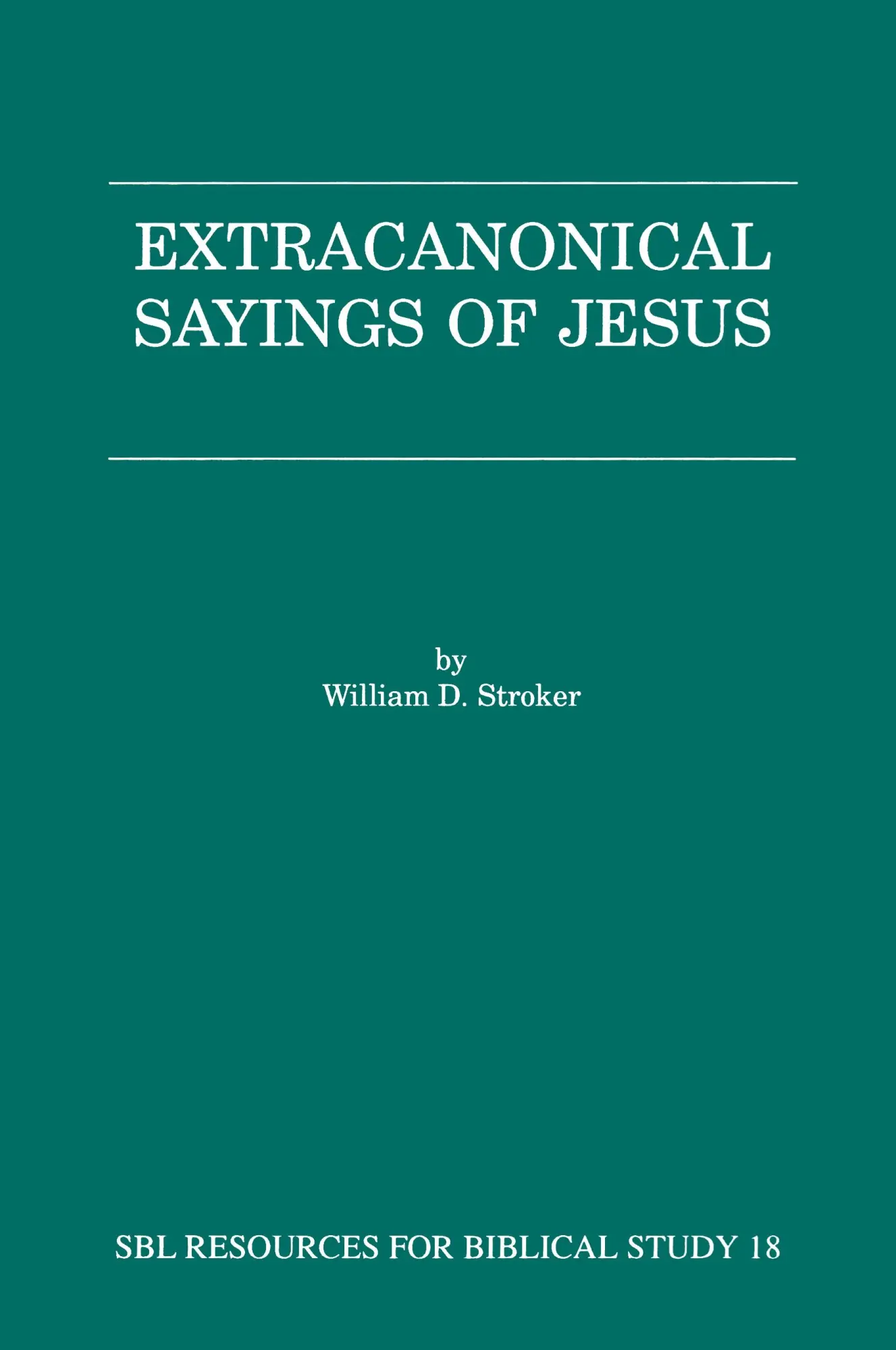 Cover: 9781555404420 | Extracanonical Sayings of Jesus | William D. Stroker | Taschenbuch