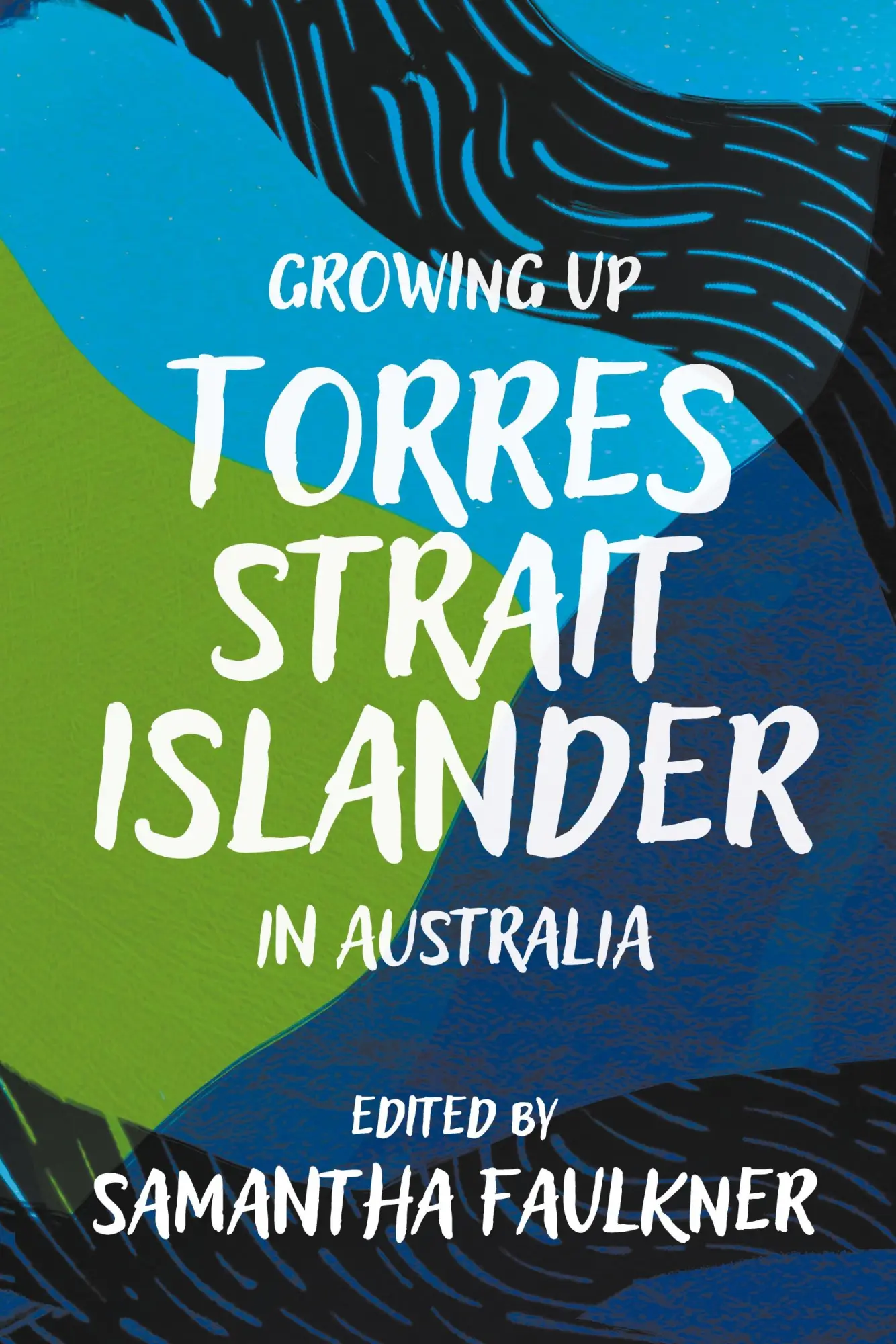 Cover: 9781760644420 | Growing Up Torres Strait Islander in Australia | Samantha Faulkner