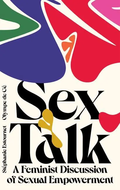 Cover: 9781784884420 | Sex Talk | A Feminist Discussion of Sexual Empowerment | G (u. a.)