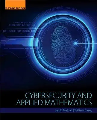 Cover: 9780128044520 | Cybersecurity and Applied Mathematics | Leigh Metcalf (u. a.) | Buch