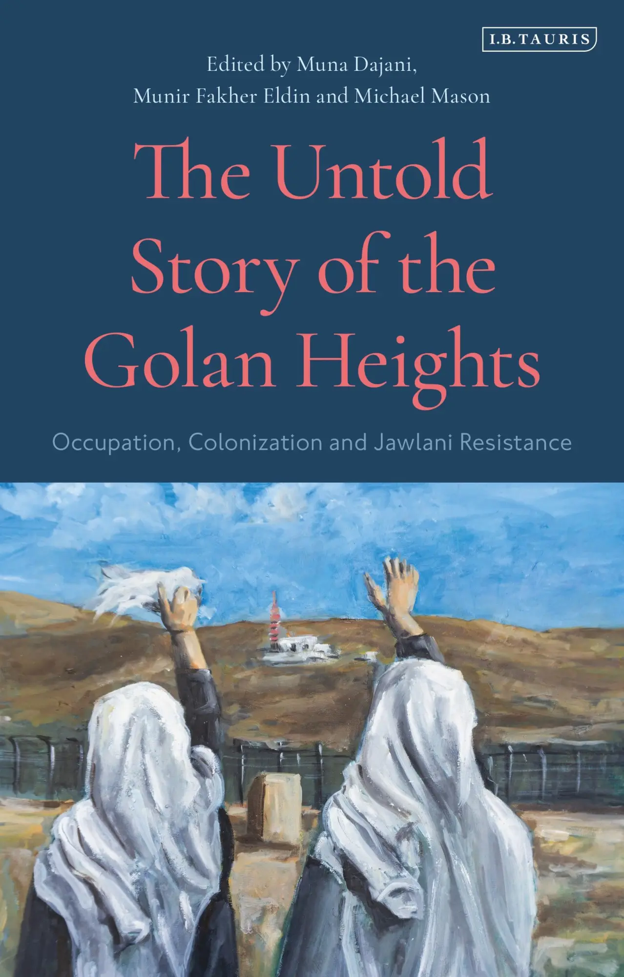 Cover: 9780755644520 | The Untold Story of the Golan Heights: | Michael Mason (u. a.) | Buch