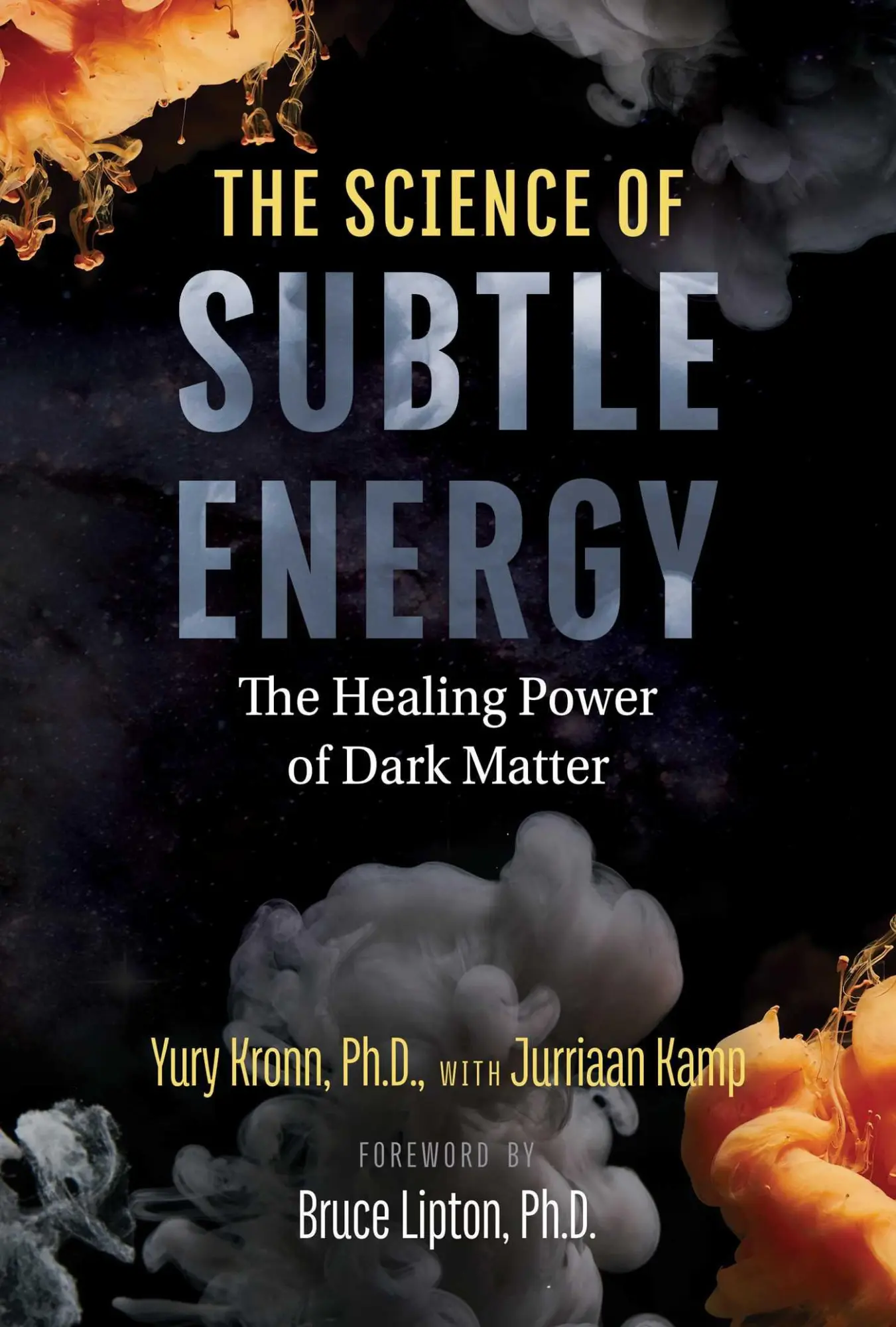 Cover: 9781644114520 | The Science of Subtle Energy | The Healing Power of Dark Matter | Buch