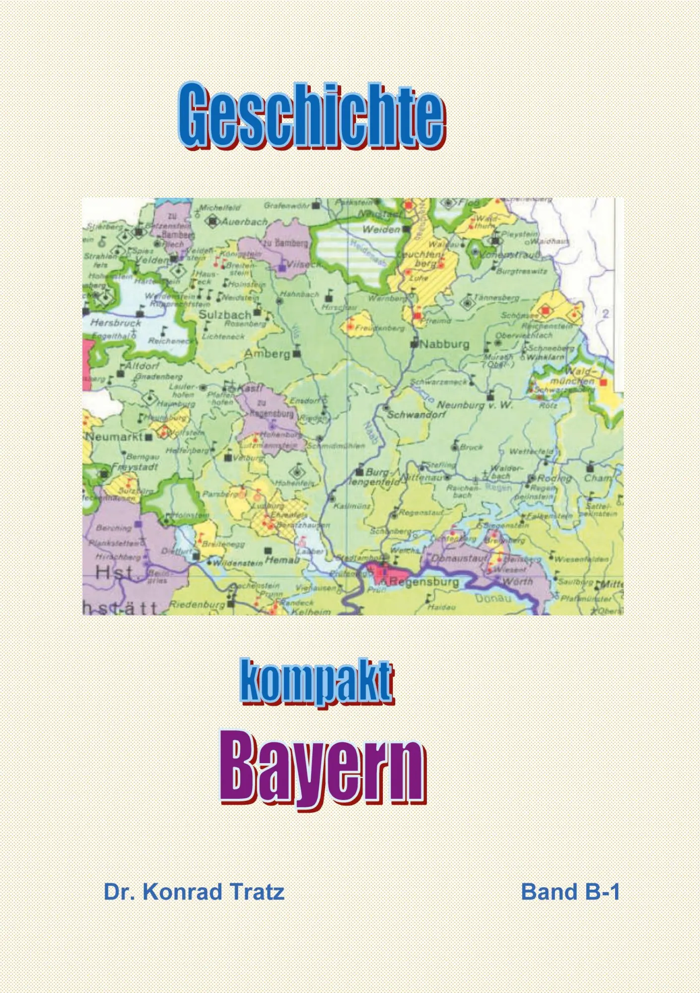 Cover: 9783695194520 | Geschichte kompakt - Bayern | Konrad Tratz | Taschenbuch | 314 S.