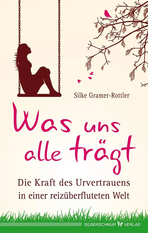 Cover: 9783898454520 | Was uns alle trägt | Silke Gramer-Rottler | Taschenbuch | 120 S.