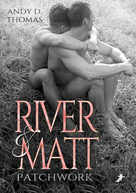 Cover: 9783960894520 | River &amp; Matt | Patchwork | Andy D. Thomas | Taschenbuch | 496 S.