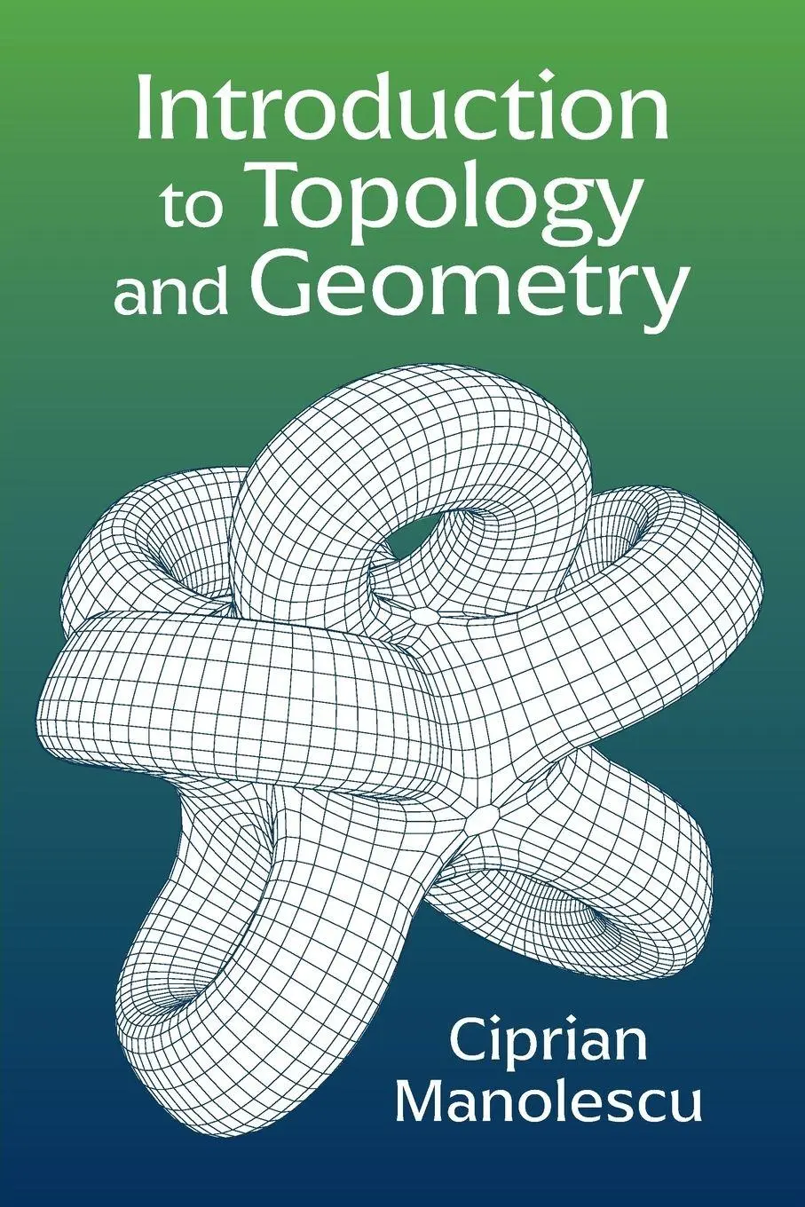 Cover: 9780691284620 | Introduction to Topology and Geometry | Ciprian Manolescu | Buch