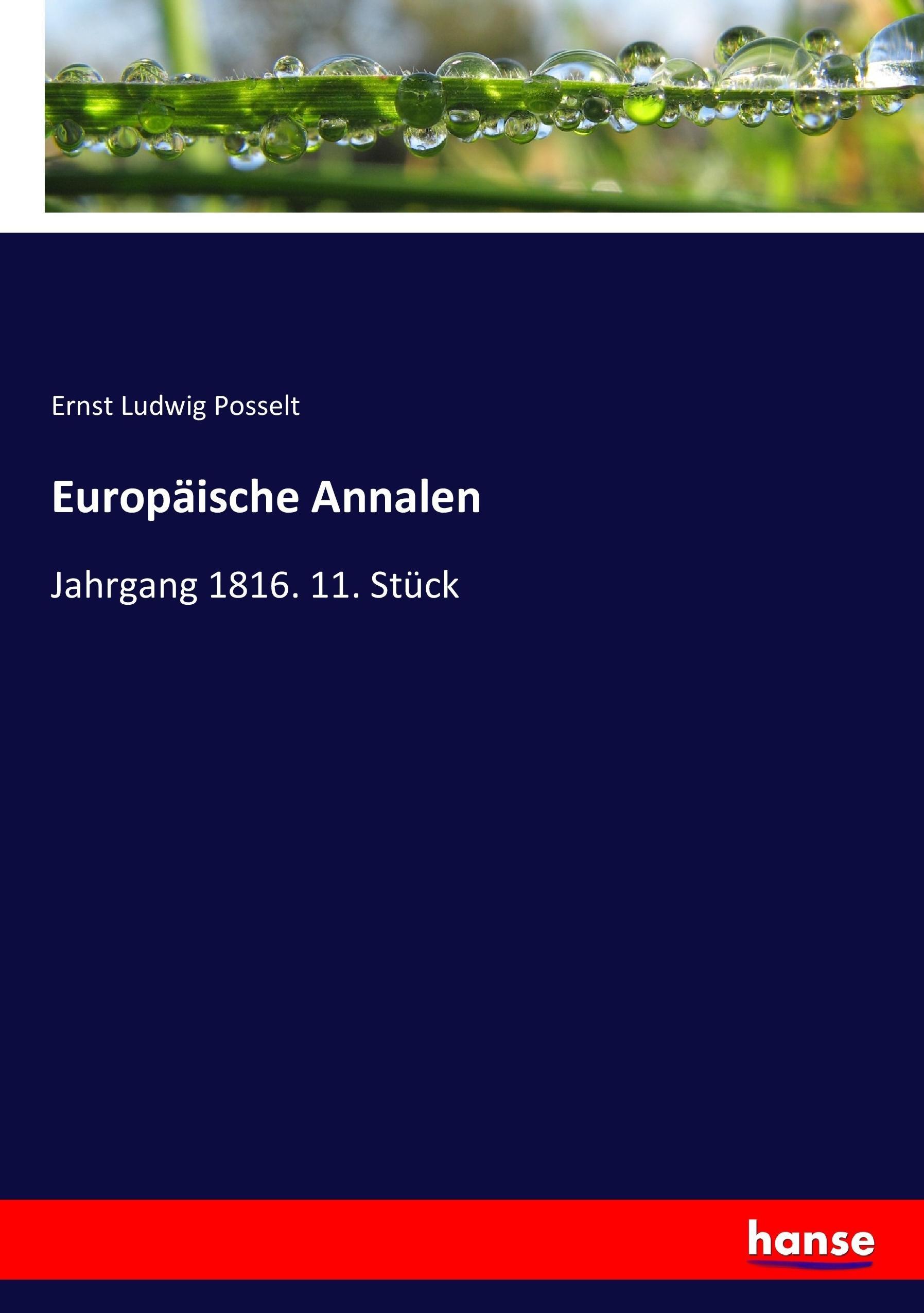 Europäische Annalen | Jahrgang 1816. 11. Stück | Ernst Ludwig Posselt | Taschenbuch | Paperback | 172 S. | Deutsch | 2017 | hansebooks | EAN 9783744684620 - Posselt, Ernst Ludwig