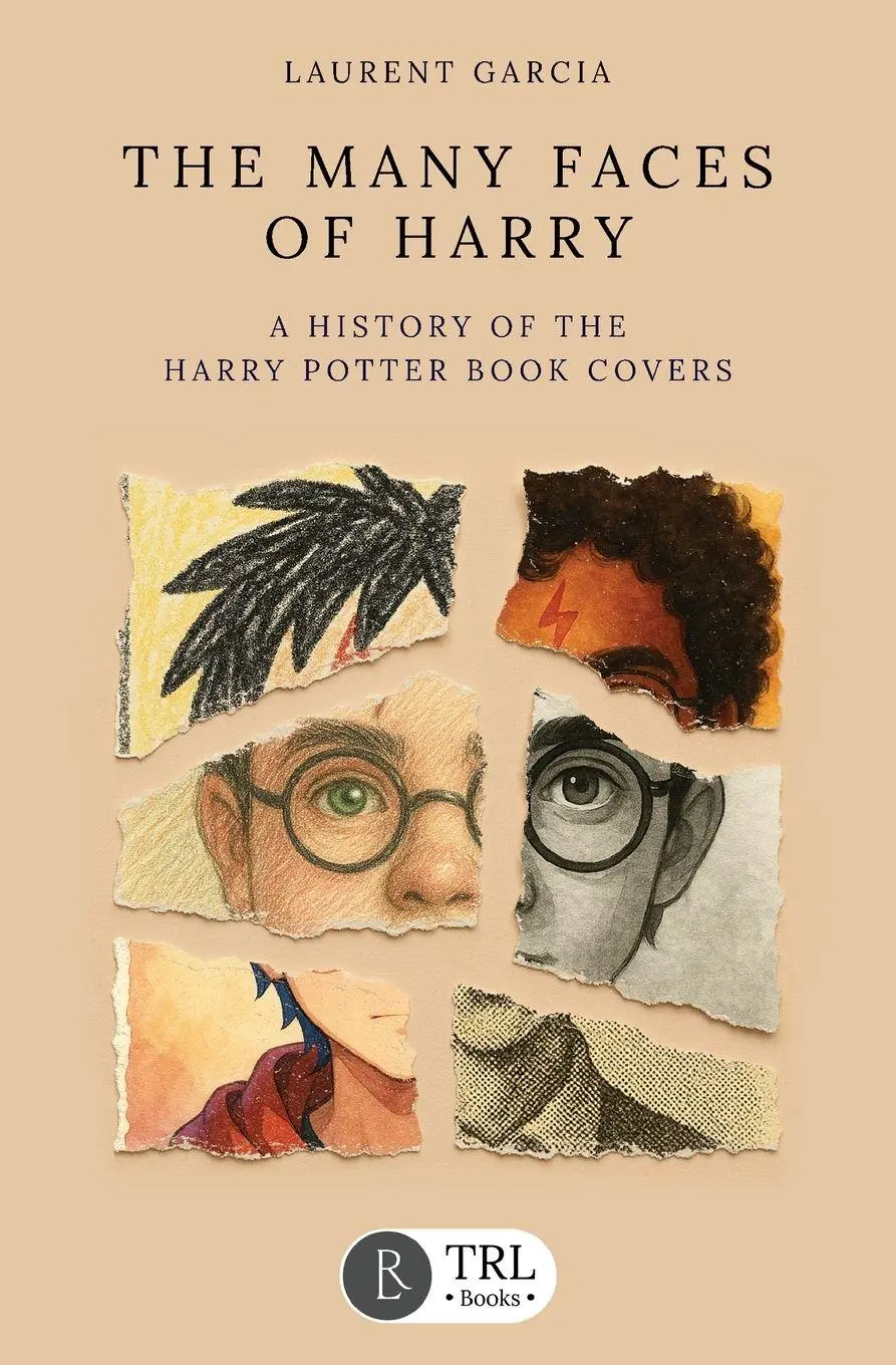 Cover: 9798902714620 | The Many Faces of Harry | A history of the Harry Potter book covers
