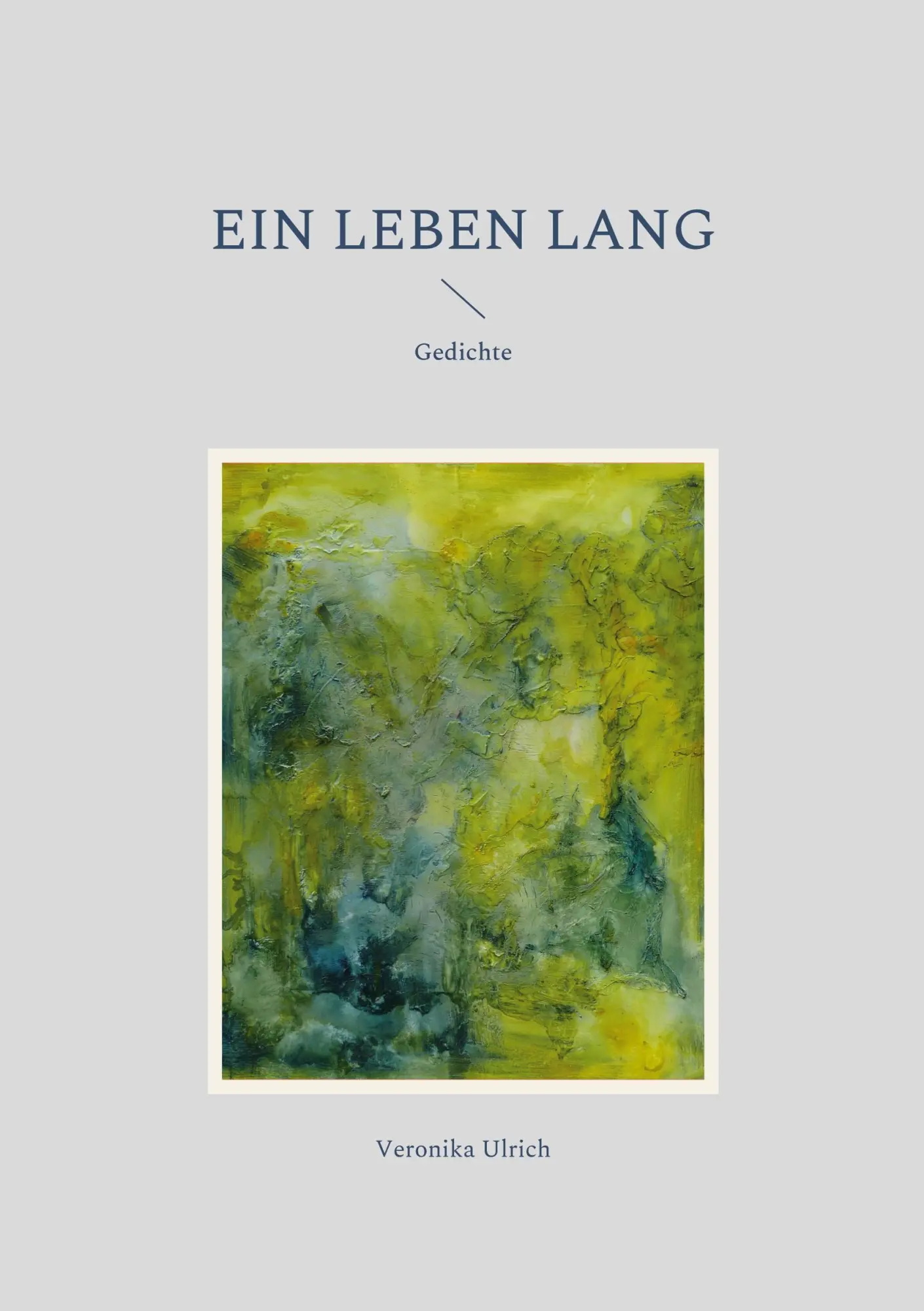 Cover: 9783756244720 | Ein Leben lang | Gedichte | Veronika Ulrich | Taschenbuch | 62 S.
