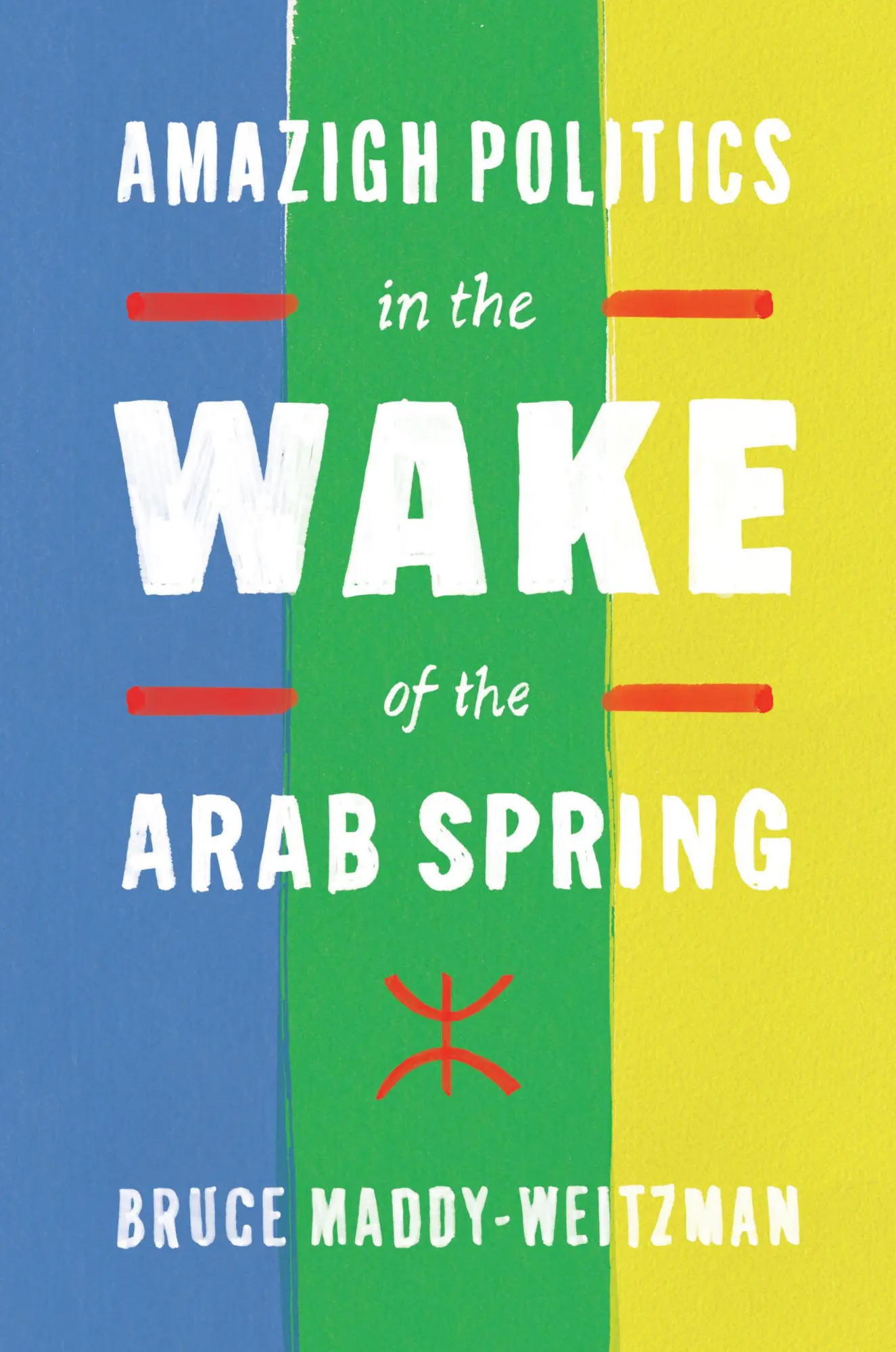 Cover: 9781477324820 | Amazigh Politics in the Wake of the Arab Spring | Bruce Maddy–weitzman
