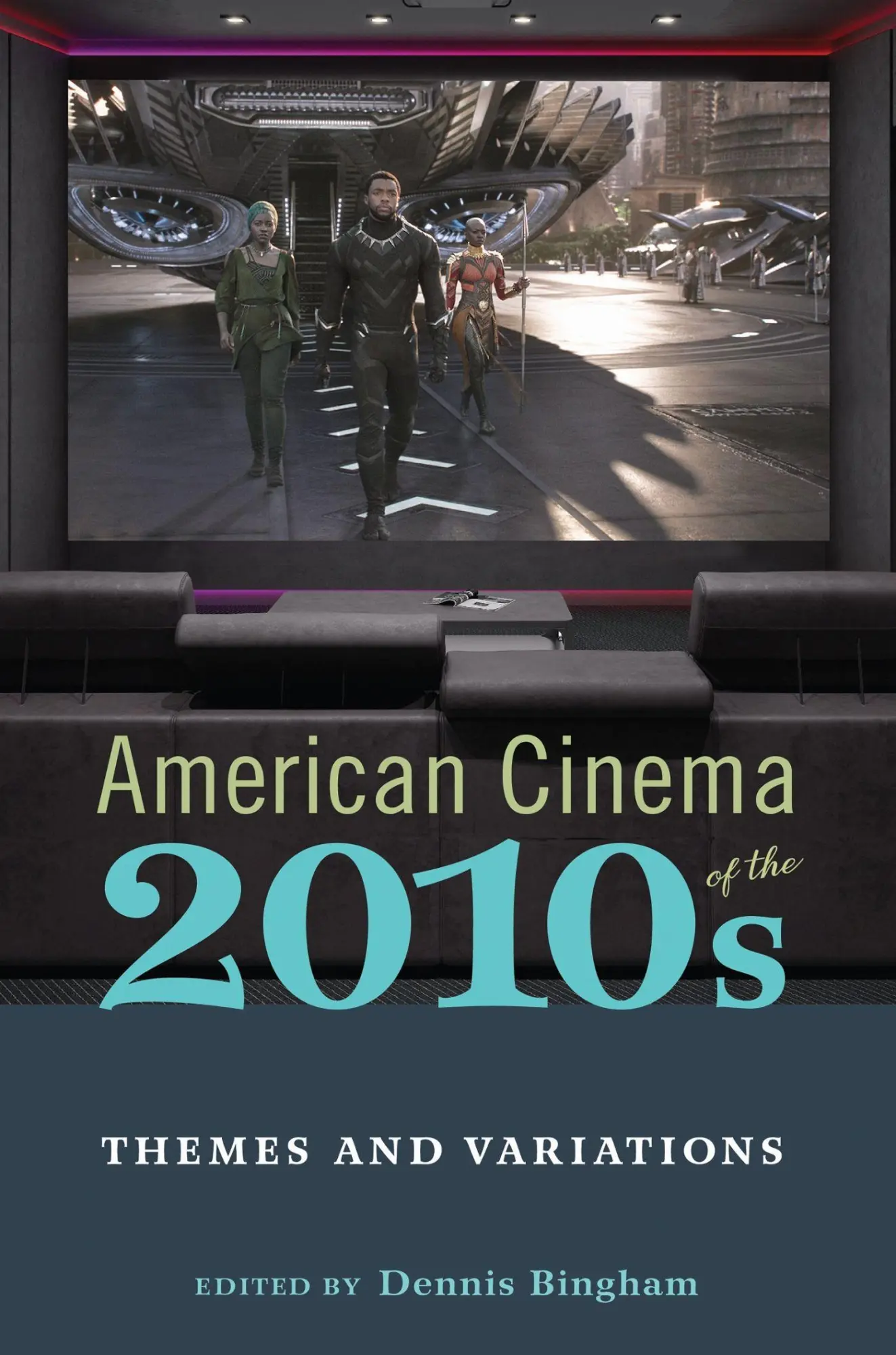 Cover: 9781978814820 | American Cinema of the 2010s | Themes and Variations | Dennis Bingham