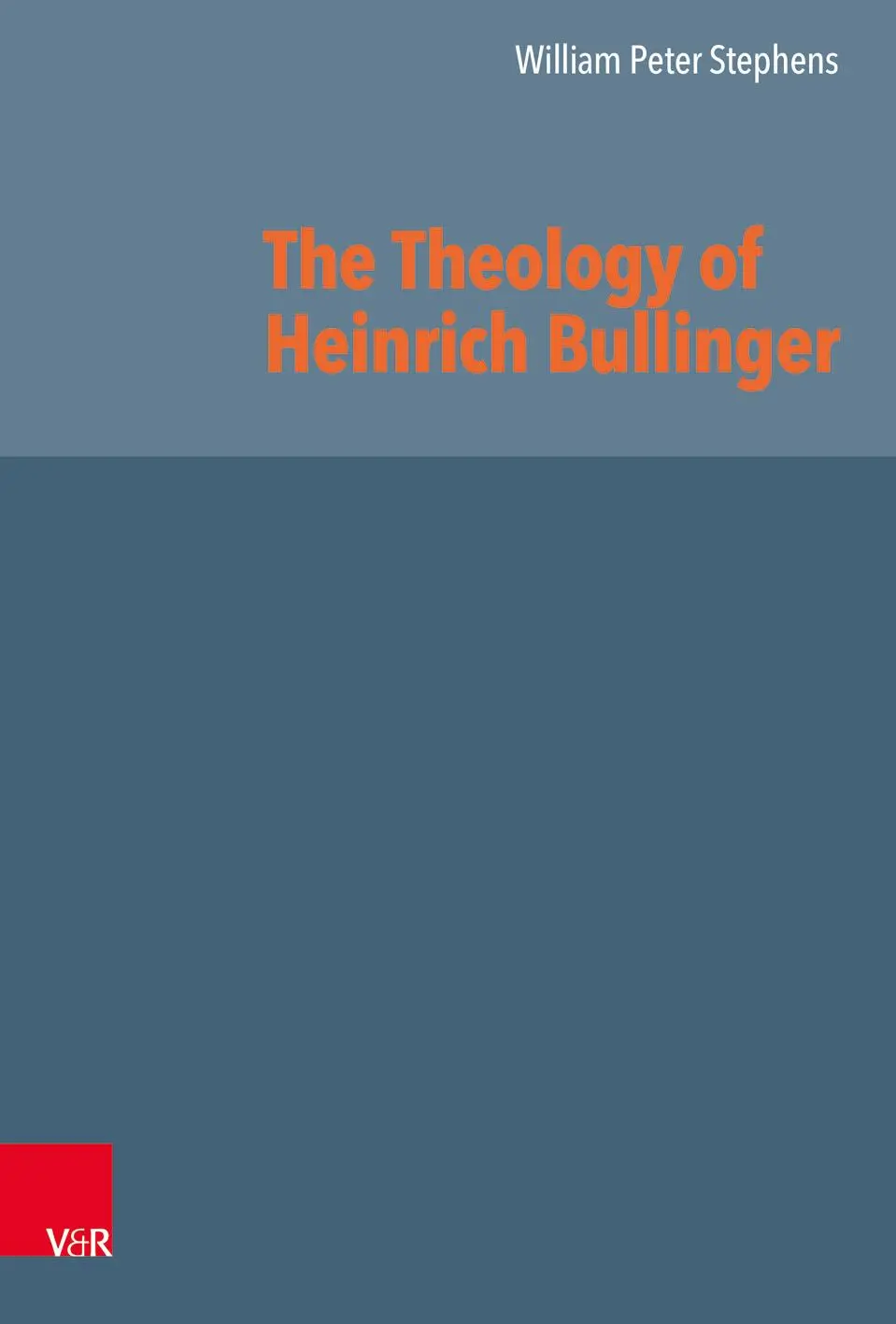 Cover: 9783525564820 | The Theology of Heinrich Bullinger | William Peter Stephens | Buch