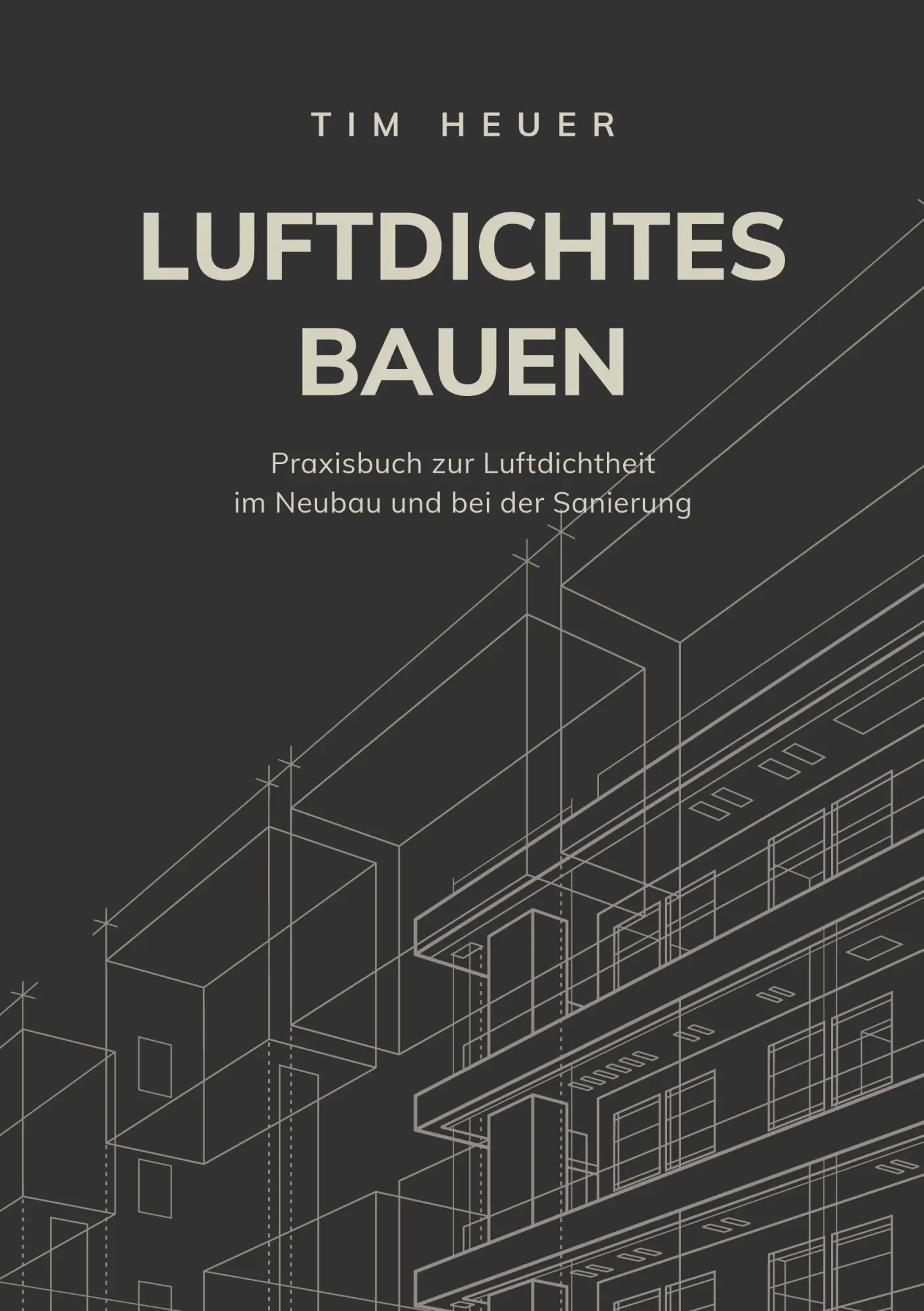 Cover: 9783695784820 | Luftdichtes Bauen | Tim Heuer | Taschenbuch | 180 S. | Deutsch | 2026