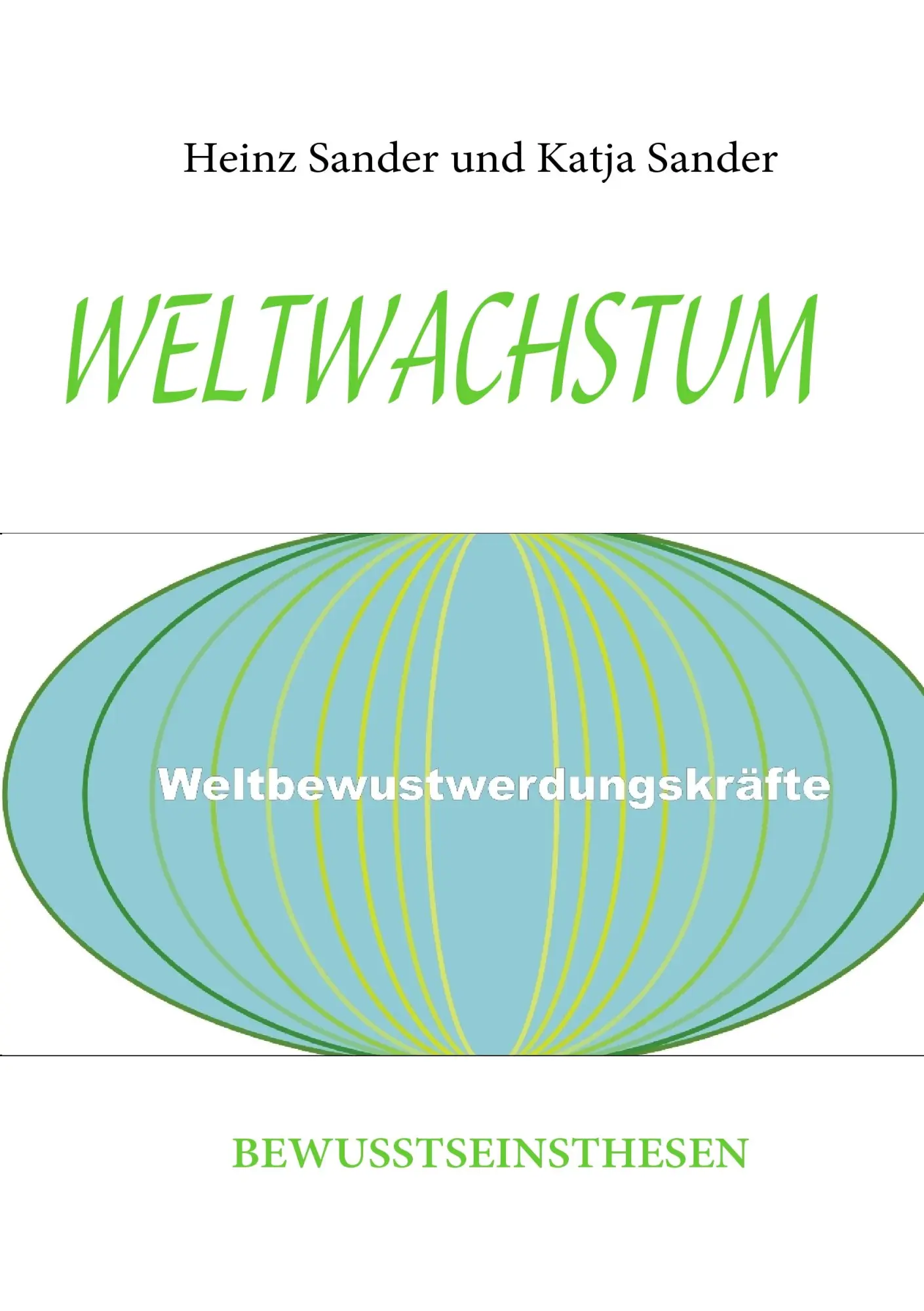 Cover: 9783839184820 | WELTWACHSTUM | BEWUSSTSEINSTHESEN | Heinz Sander (u. a.) | Taschenbuch