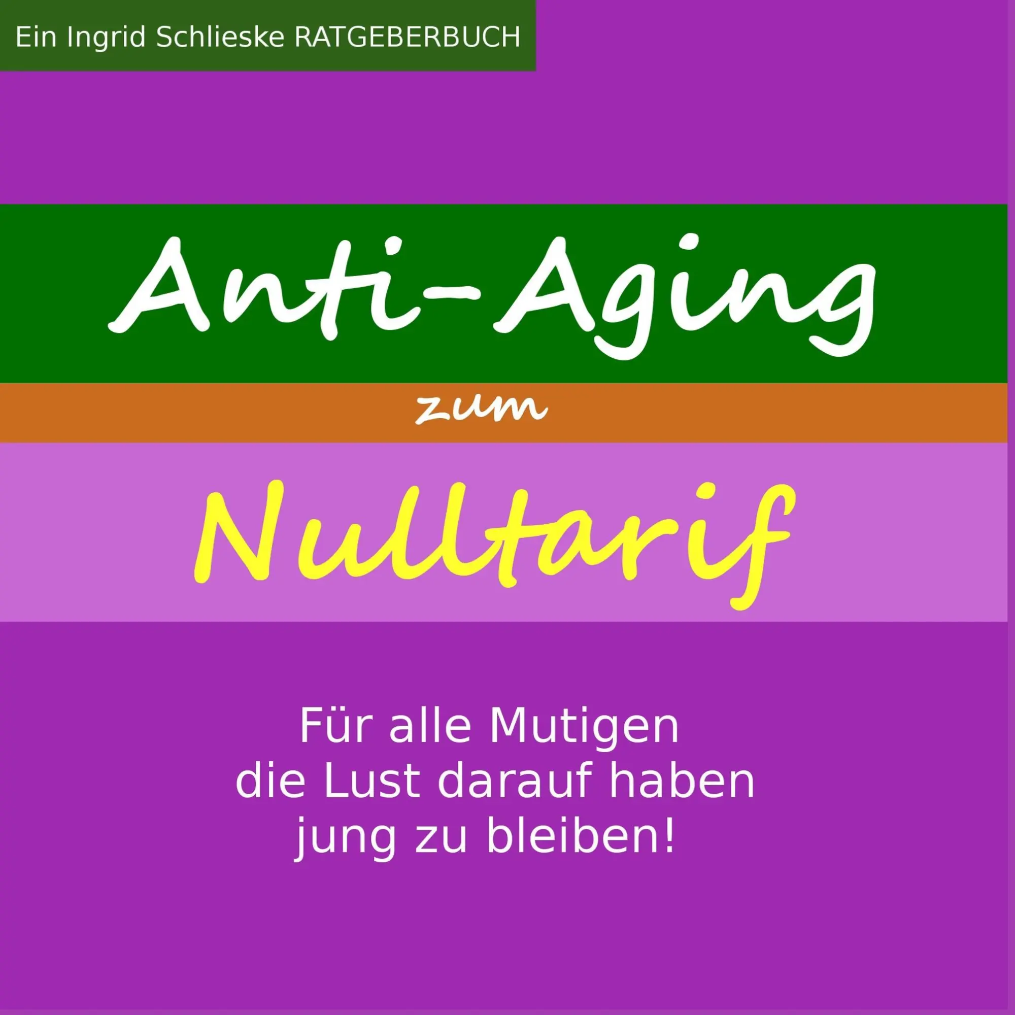 Cover: 9783746014920 | Anti Aging zum Nulltarif | Ingrid Schlieske | Taschenbuch | Paperback