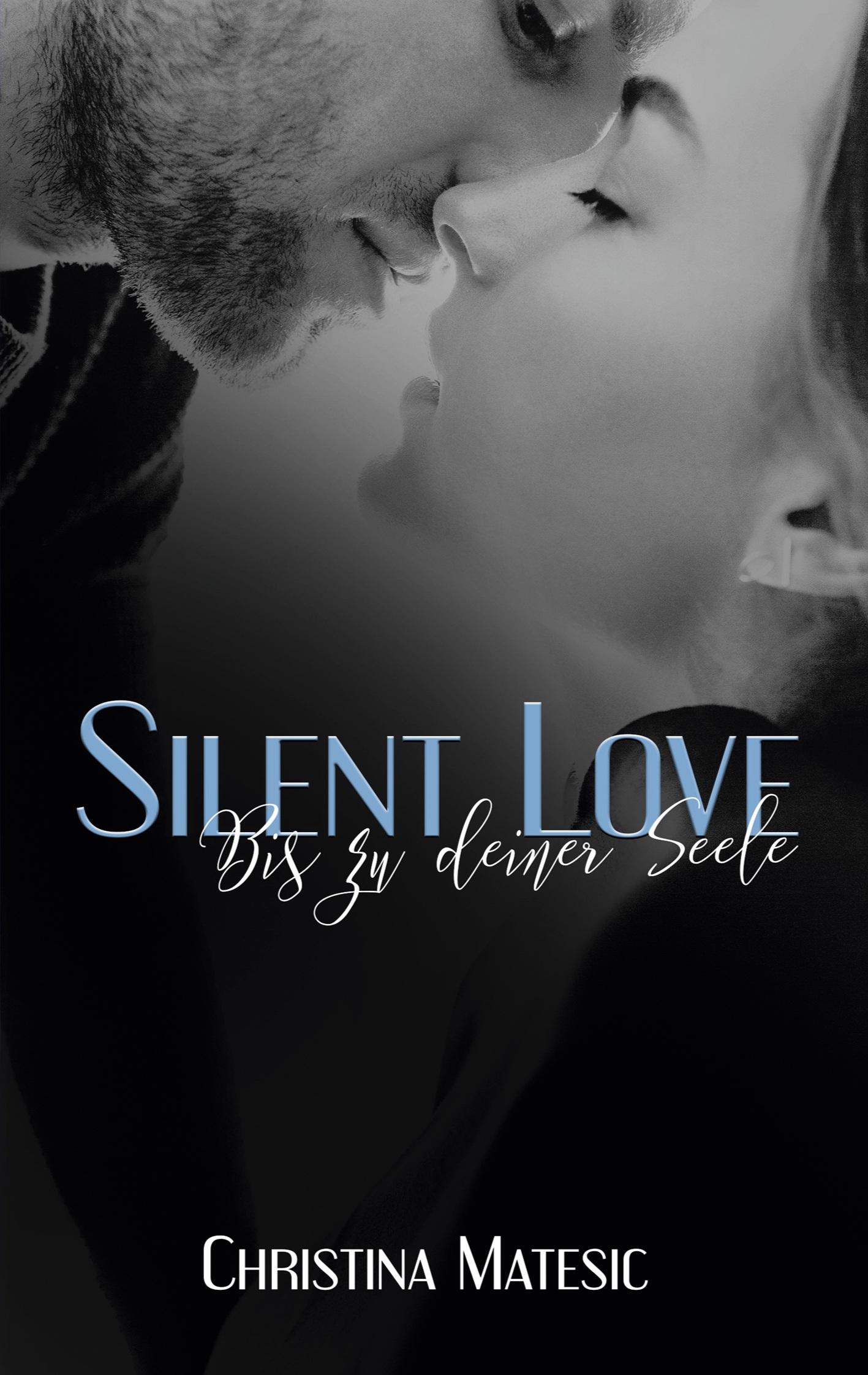 Cover: 9783752644920 | Silent Love - Bis zu deiner Seele | Shawn &amp; Mia 4 | Christina Matesic