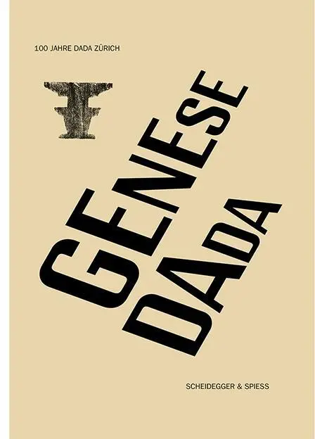 Cover: 9783858814920 | Genese Dada | 100 Jahre Dada Zürich | Arp Museum Bahnhof Rolandseck