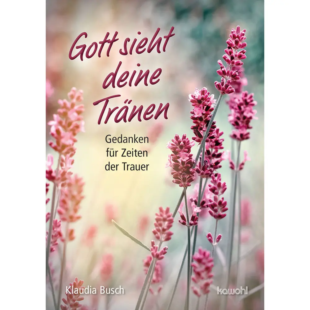 Cover: 9783863384920 | Gott sieht deine Tränen | Gedanken für Zeiten der Trauer | Busch