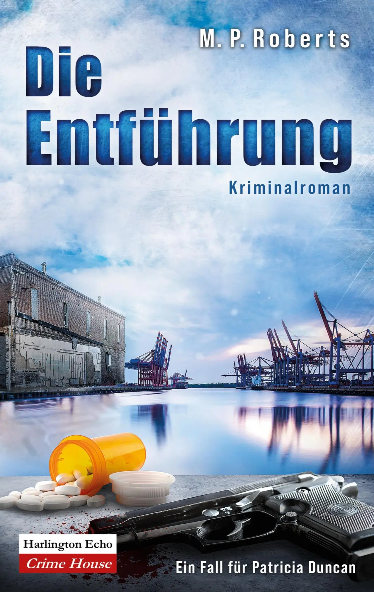 Cover: 9783912465020 | Die Entführung | Ein Patricia Duncan-Krimi | M. P. Roberts | Buch