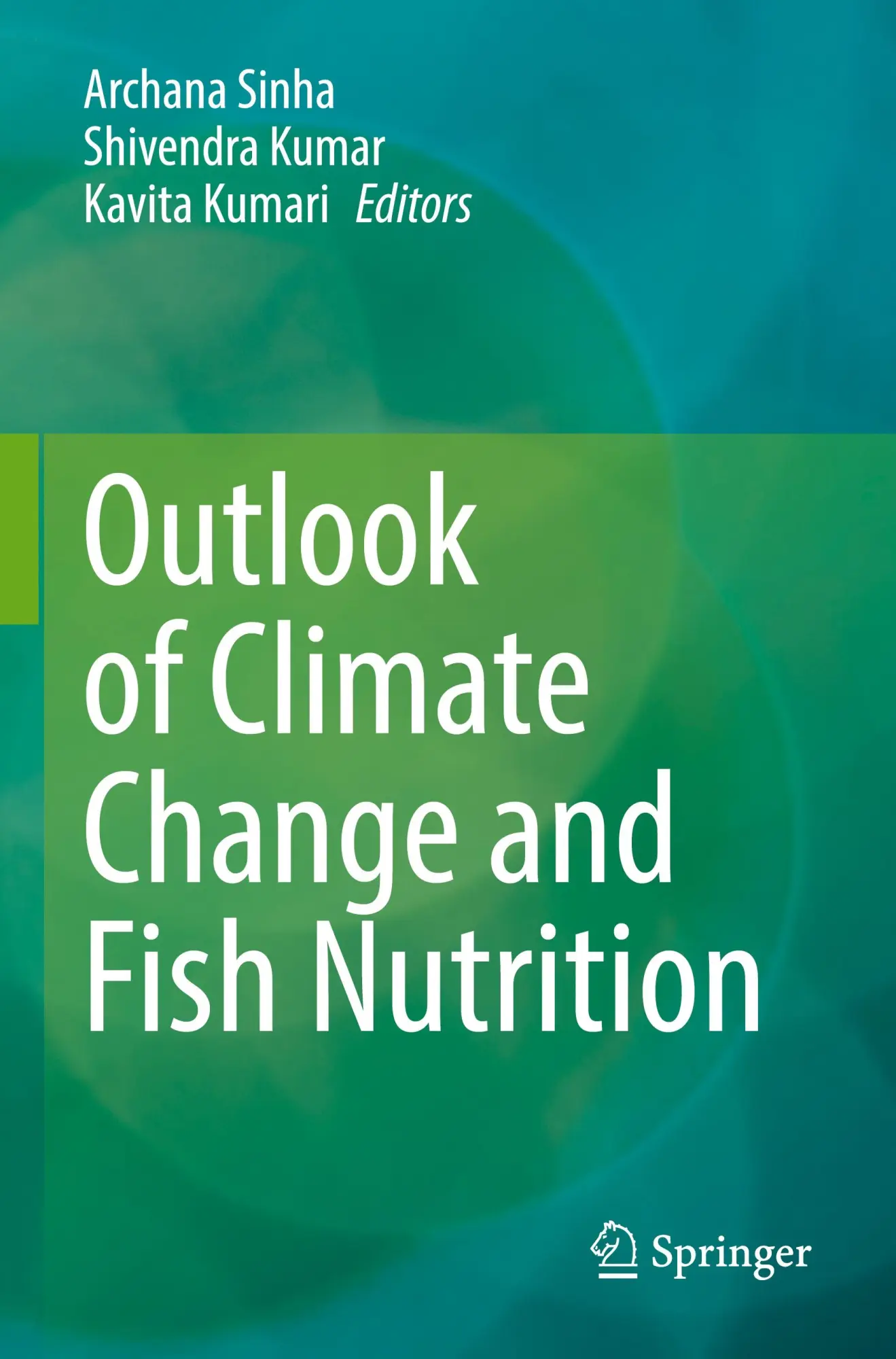 Cover: 9789811955020 | Outlook of Climate Change and Fish Nutrition | Archana Sinha (u. a.)