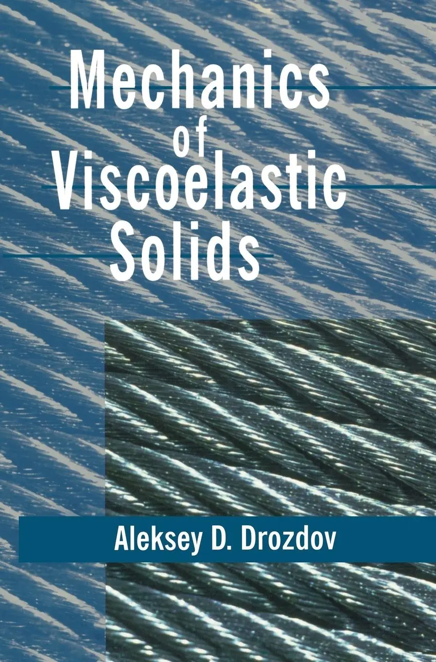 Cover: 9780471975120 | Mechanics of Viscoelastic Solids | Aleksey D Drozdov | Buch | Gebunden